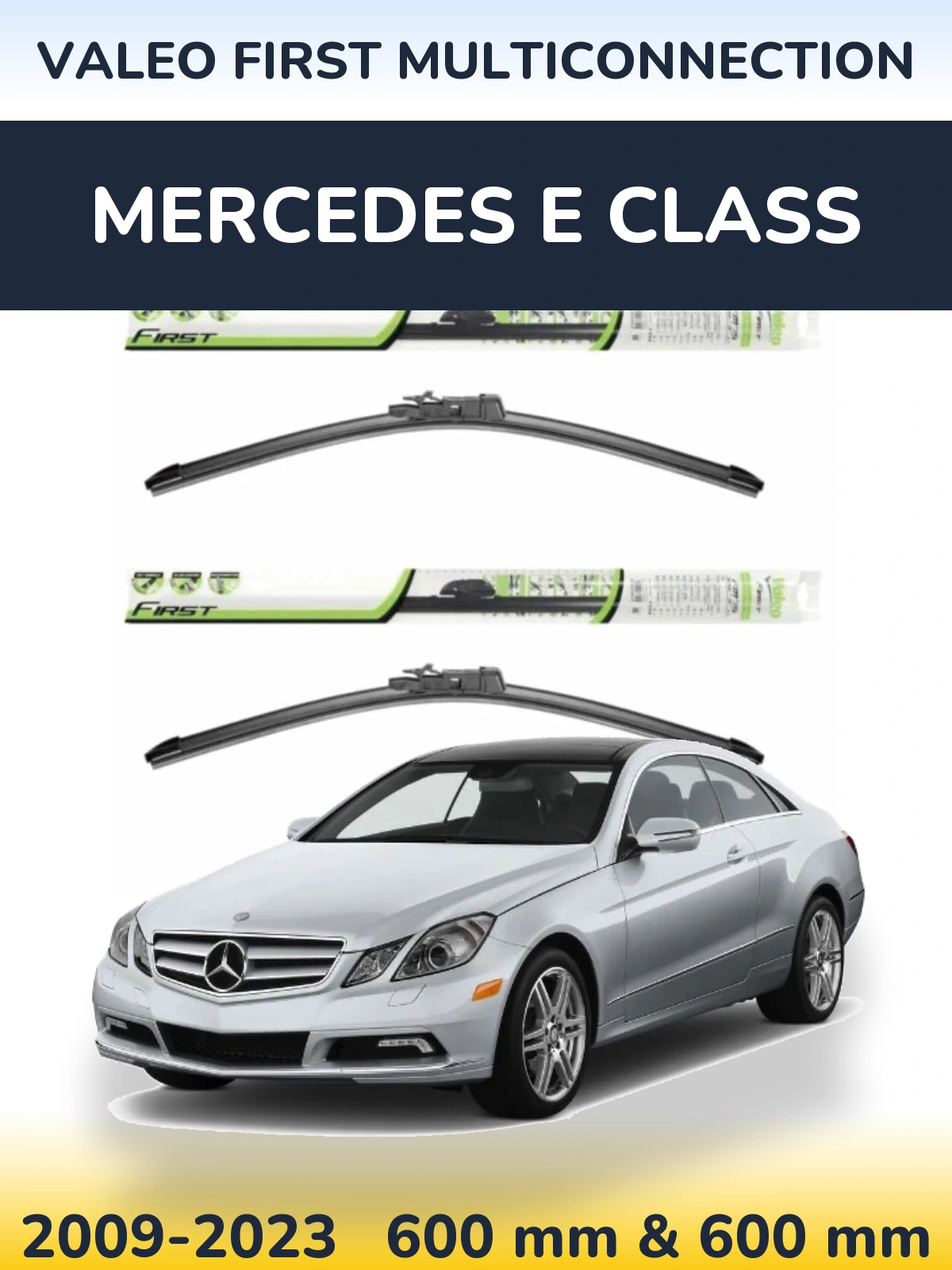 Front wiper blade set Valeo First MultiConnection 600 & 600 mm for Mercedes E Class 2009-2023