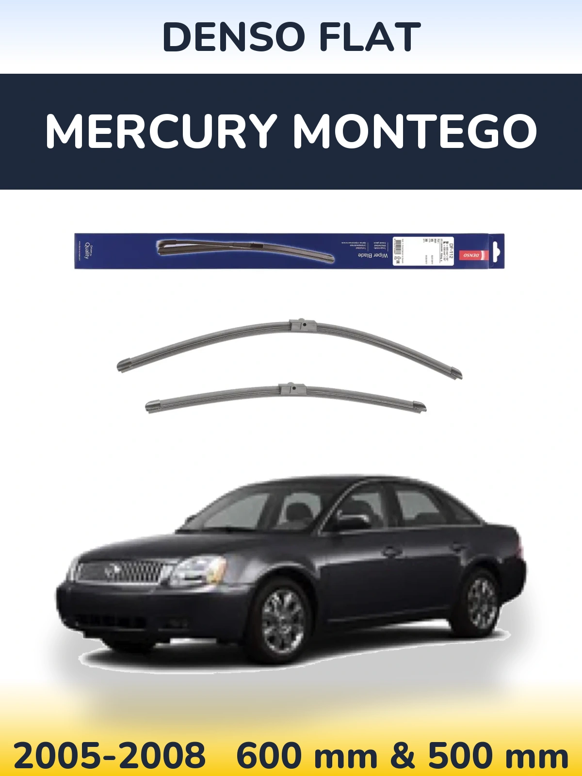 Komplet przednich wycieraczek Denso Flat 600 & 500 mm do Mercury Montego 2005-2008
