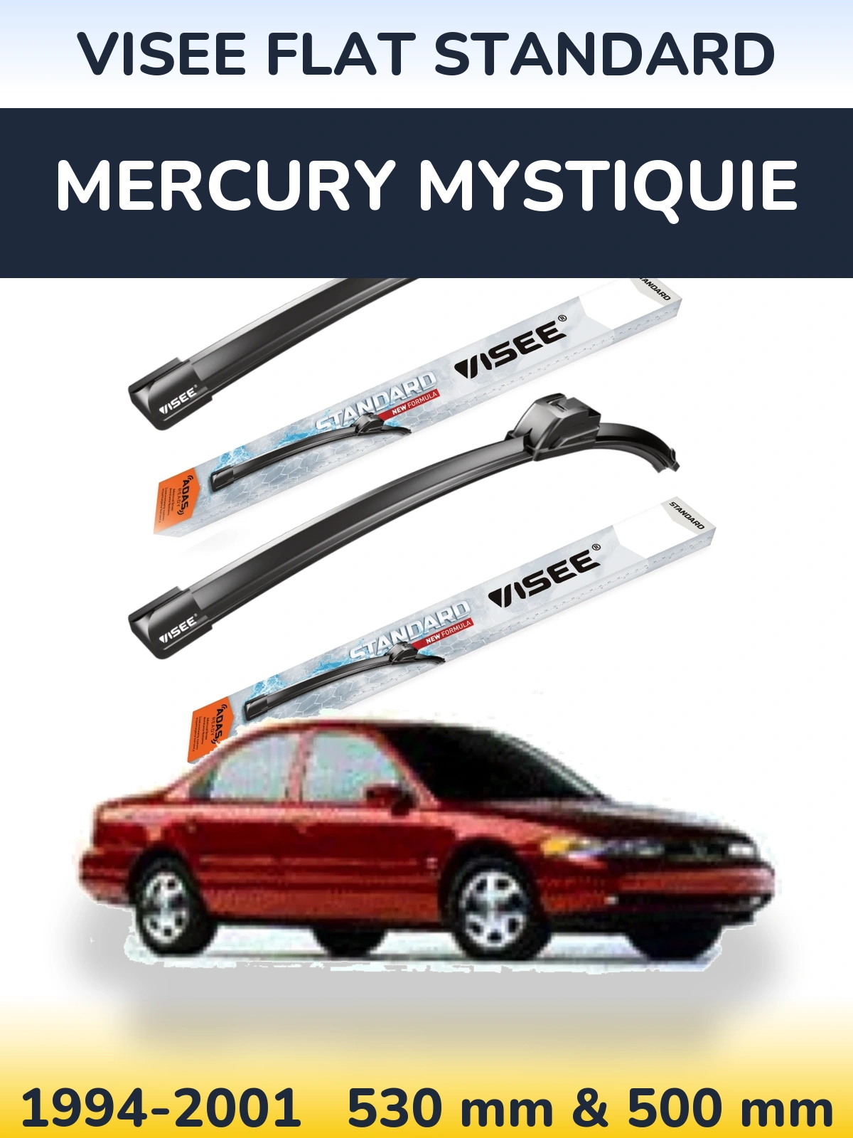 Komplet przednich wycieraczek VISEE FLAT STANDARD 530 & 500 mm do Mercury Mystiquie 1994-2001