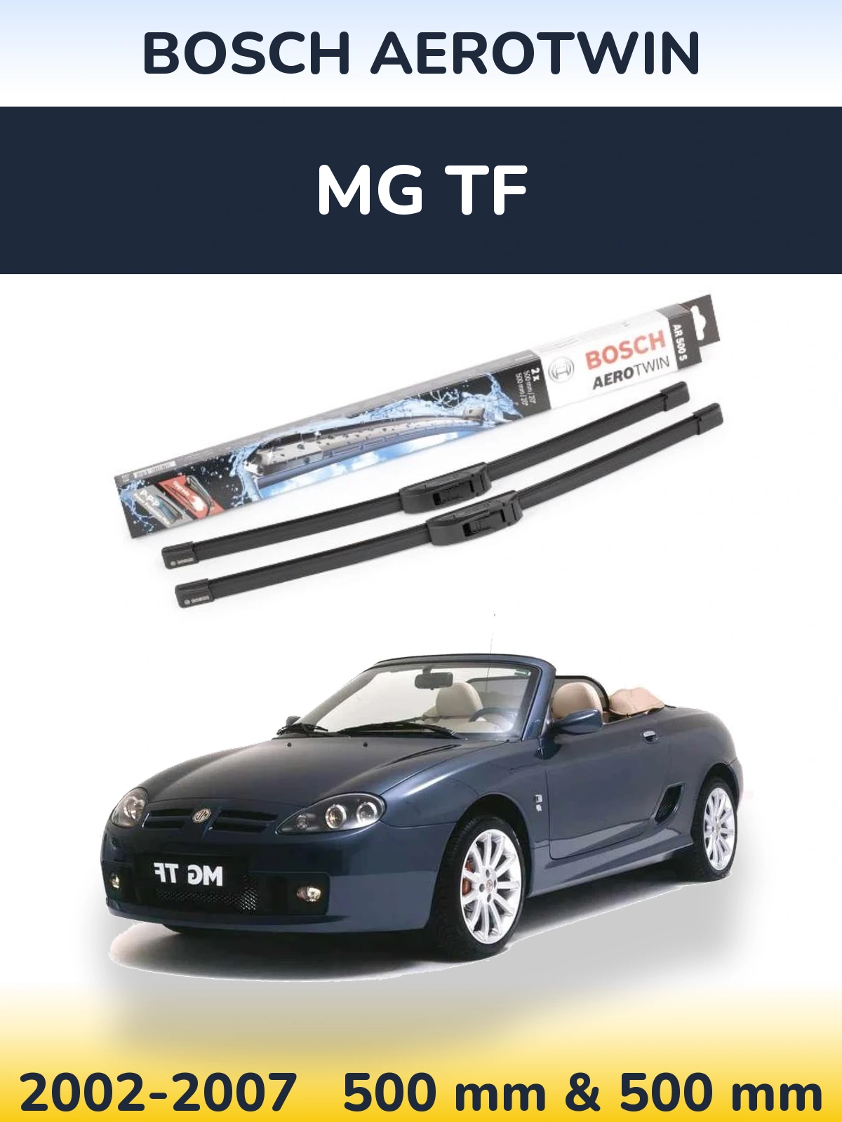 Комплект передних дворников BOSCH AeroTwin 500 & 500 мм для MG TF 2002-2007