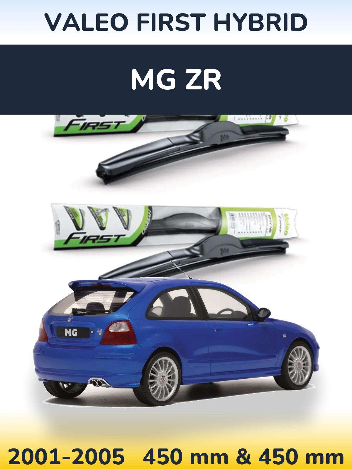 Front wiper blade set Valeo First Hybrid 450 & 450 mm for MG ZR 2001-2005