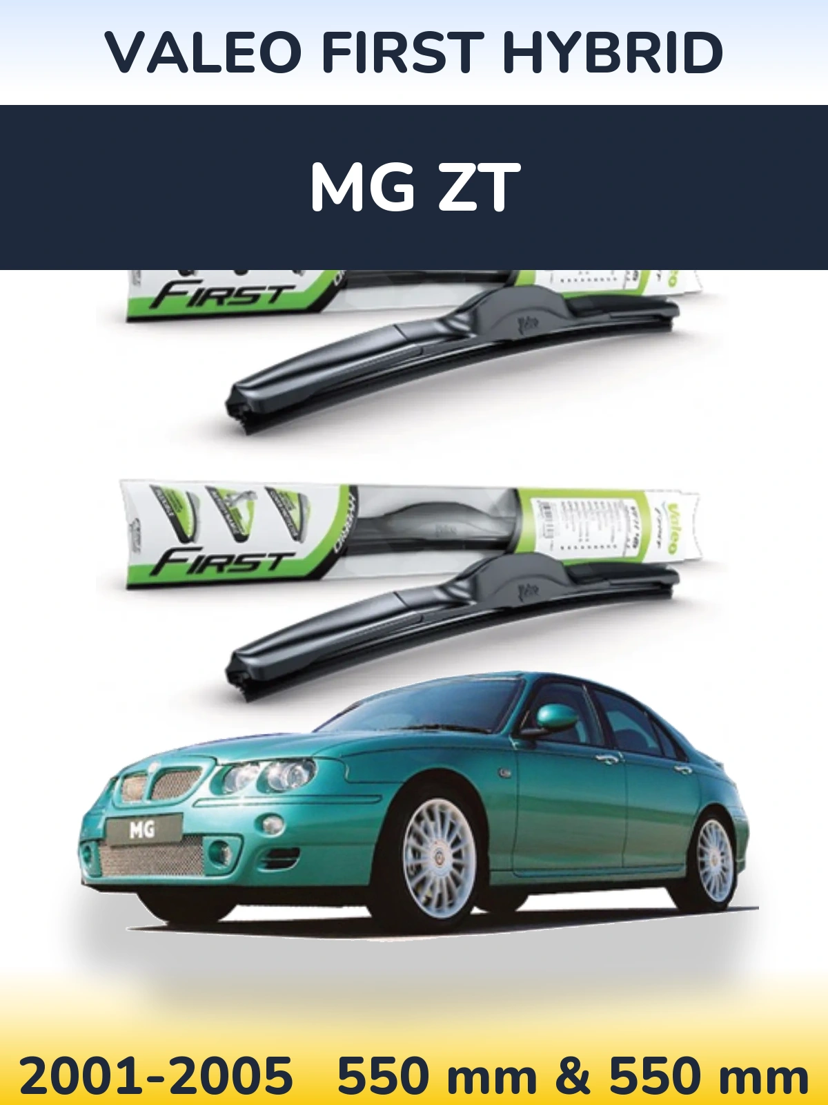 Front wiper blade set Valeo First Hybrid 550 & 550 mm for MG ZT 2001-2005