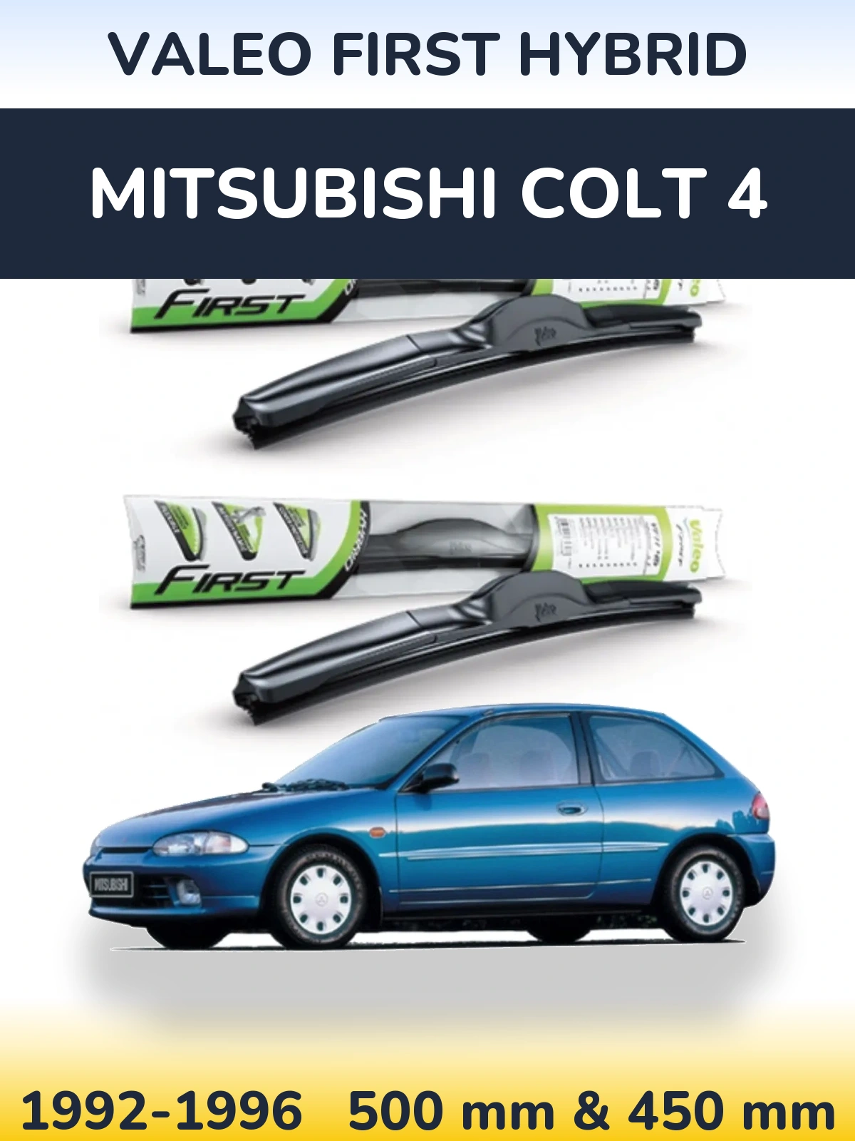 Komplet przednich wycieraczek Valeo First Hybrid 500 & 450 mm do Mitsubishi Colt 4 1992-1996