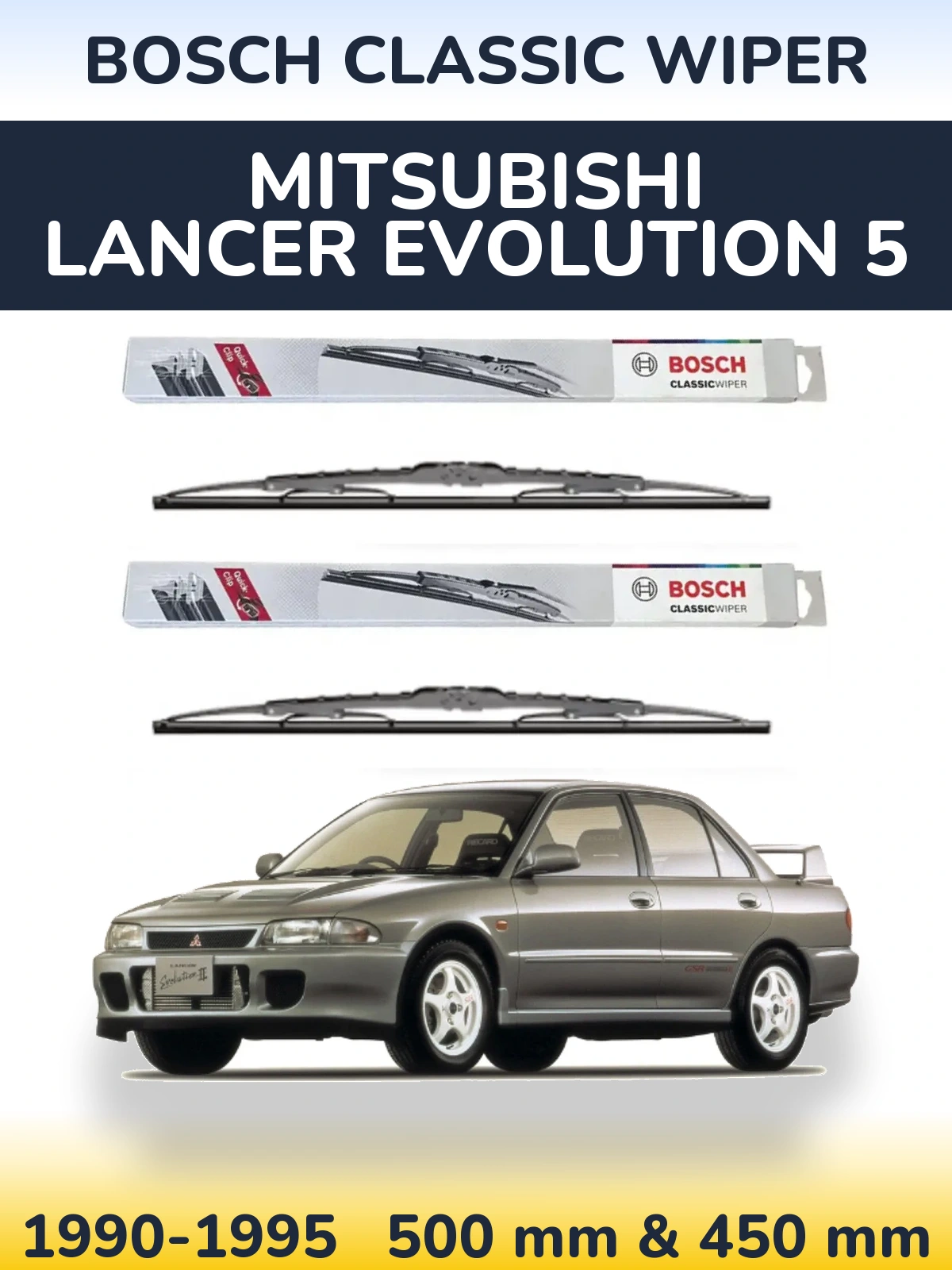 Komplet przednich wycieraczek BOSCH Classic Wiper 500 & 450 mm do Mitsubishi Lancer Evolution 5 1990-1995