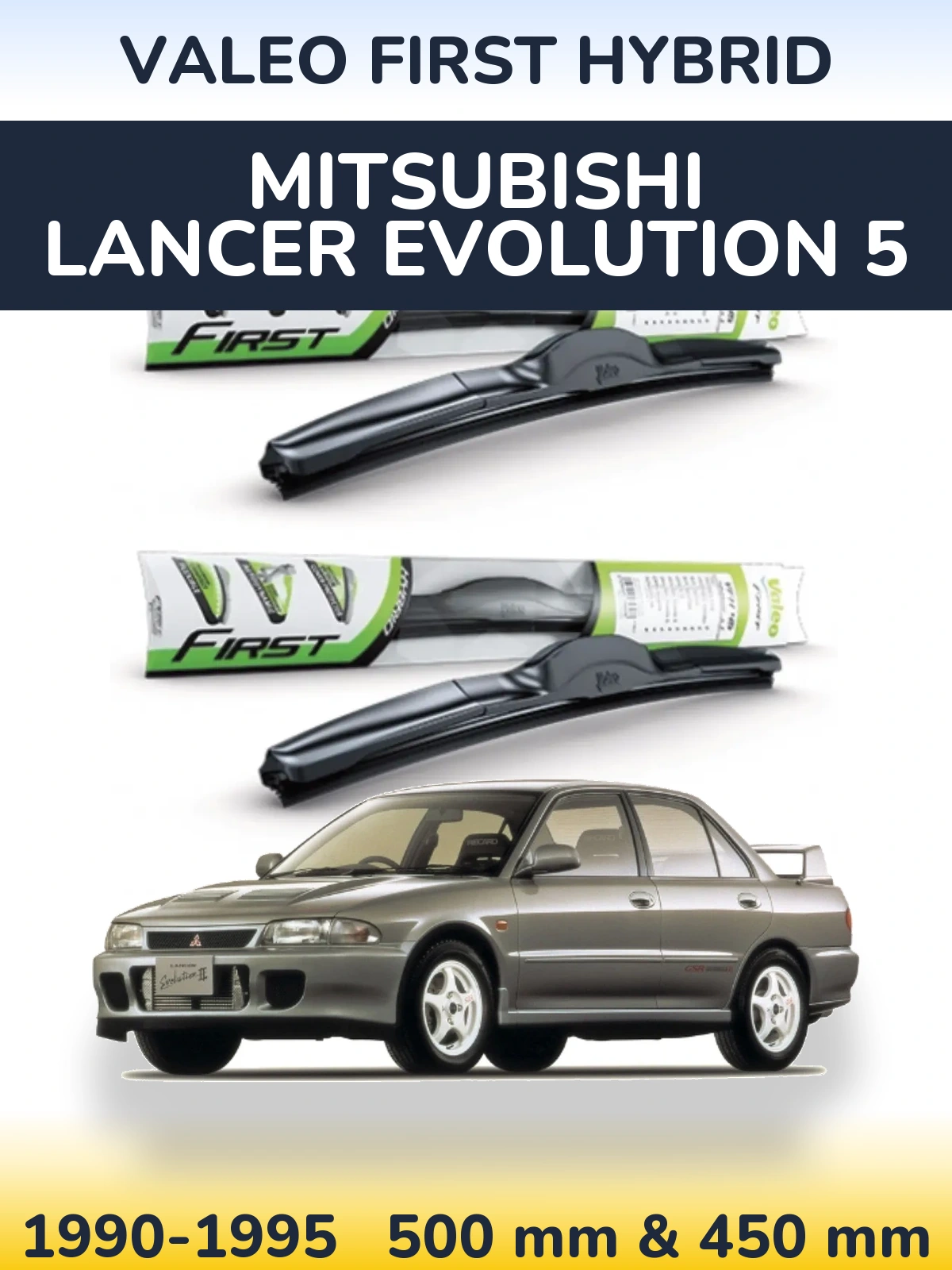 Komplet przednich wycieraczek Valeo First Hybrid 500 & 450 mm do Mitsubishi Lancer Evolution 5 1990-1995