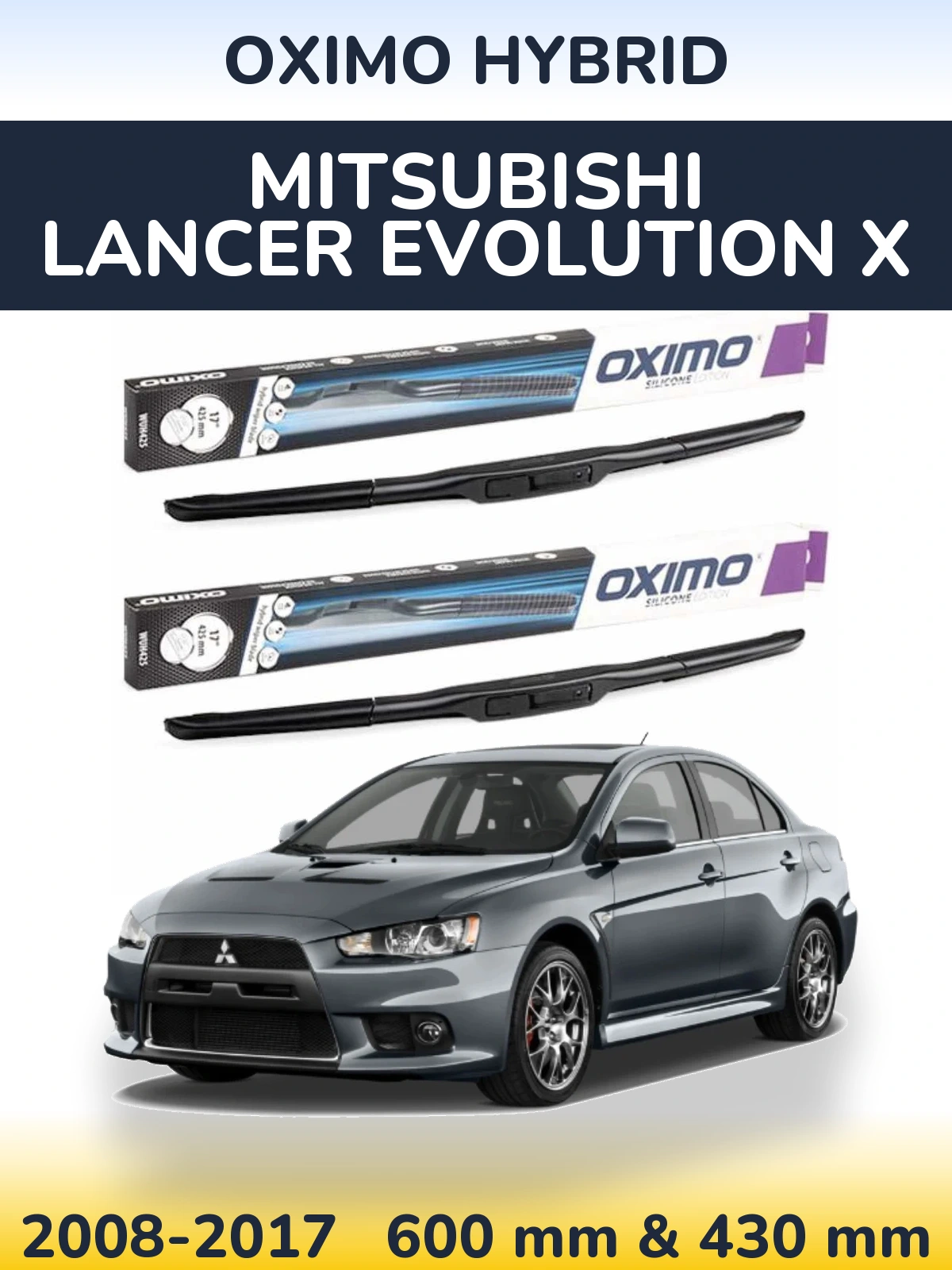 Komplet przednich wycieraczek Oximo Hybrid 600 & 430 mm do Mitsubishi Lancer Evolution X 2008-2017