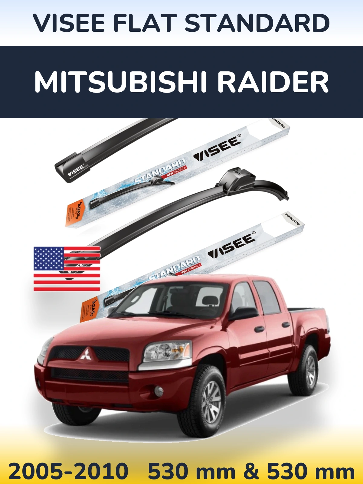 Komplet przednich wycieraczek VISEE FLAT STANDARD 530 & 530 mm do Mitsubishi Raider 2005-2010