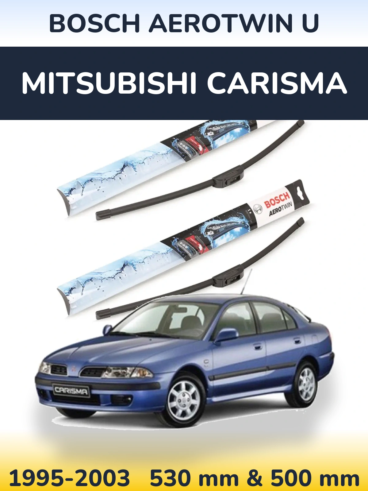 Комплект передних дворников BOSCH AeroTwin U 530 & 500 мм для Mitsubishi Carisma 1995-2003