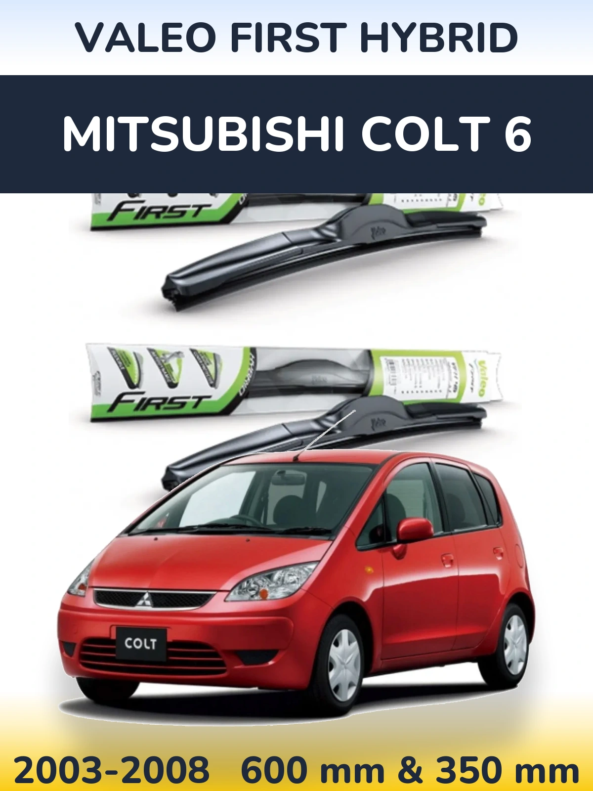 Komplet przednich wycieraczek Valeo First Hybrid 600 & 350 mm do Mitsubishi Colt 6 2003-2008