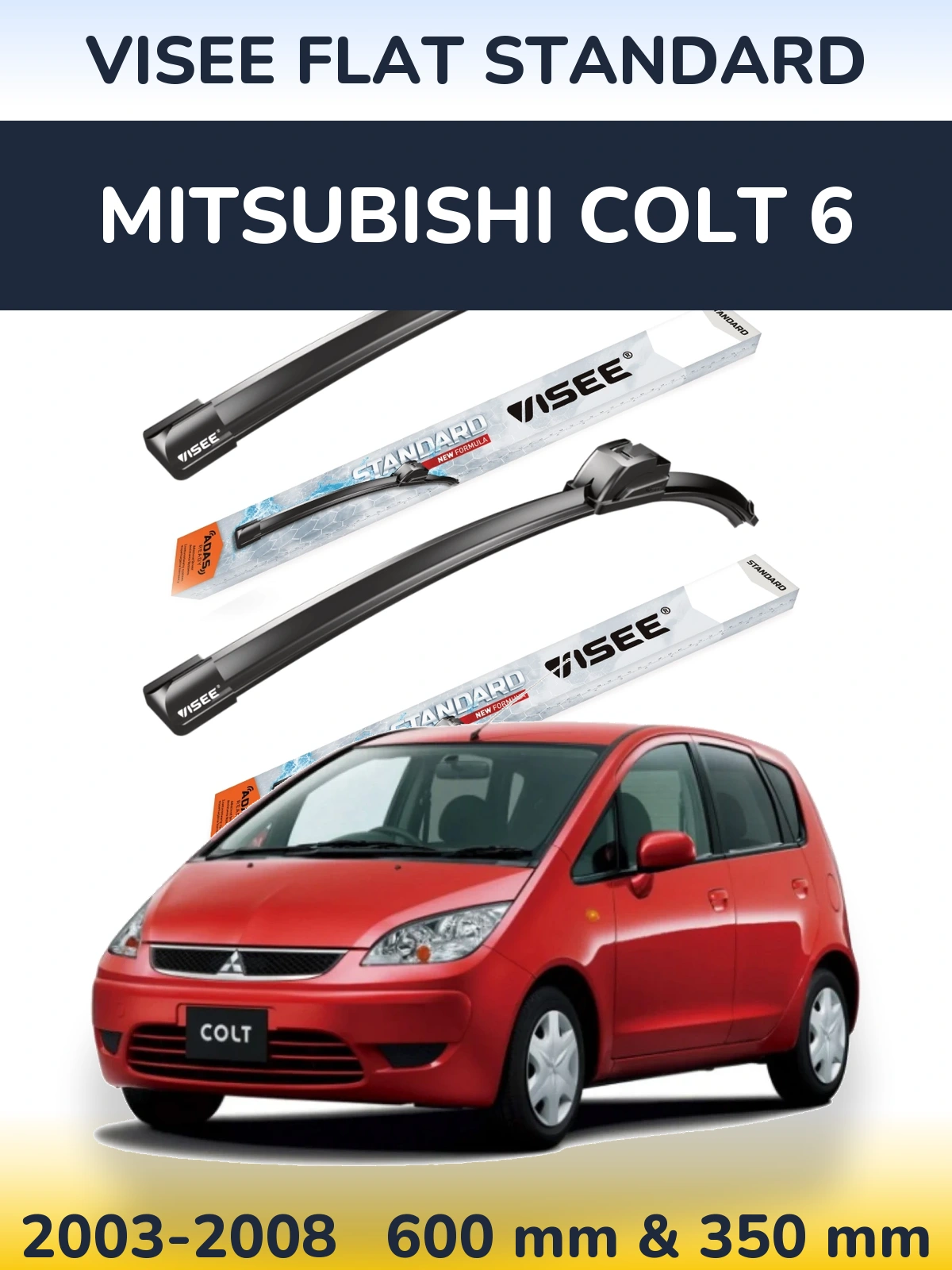 Komplet przednich wycieraczek VISEE FLAT STANDARD 600 & 350 mm do Mitsubishi Colt 6 2003-2008