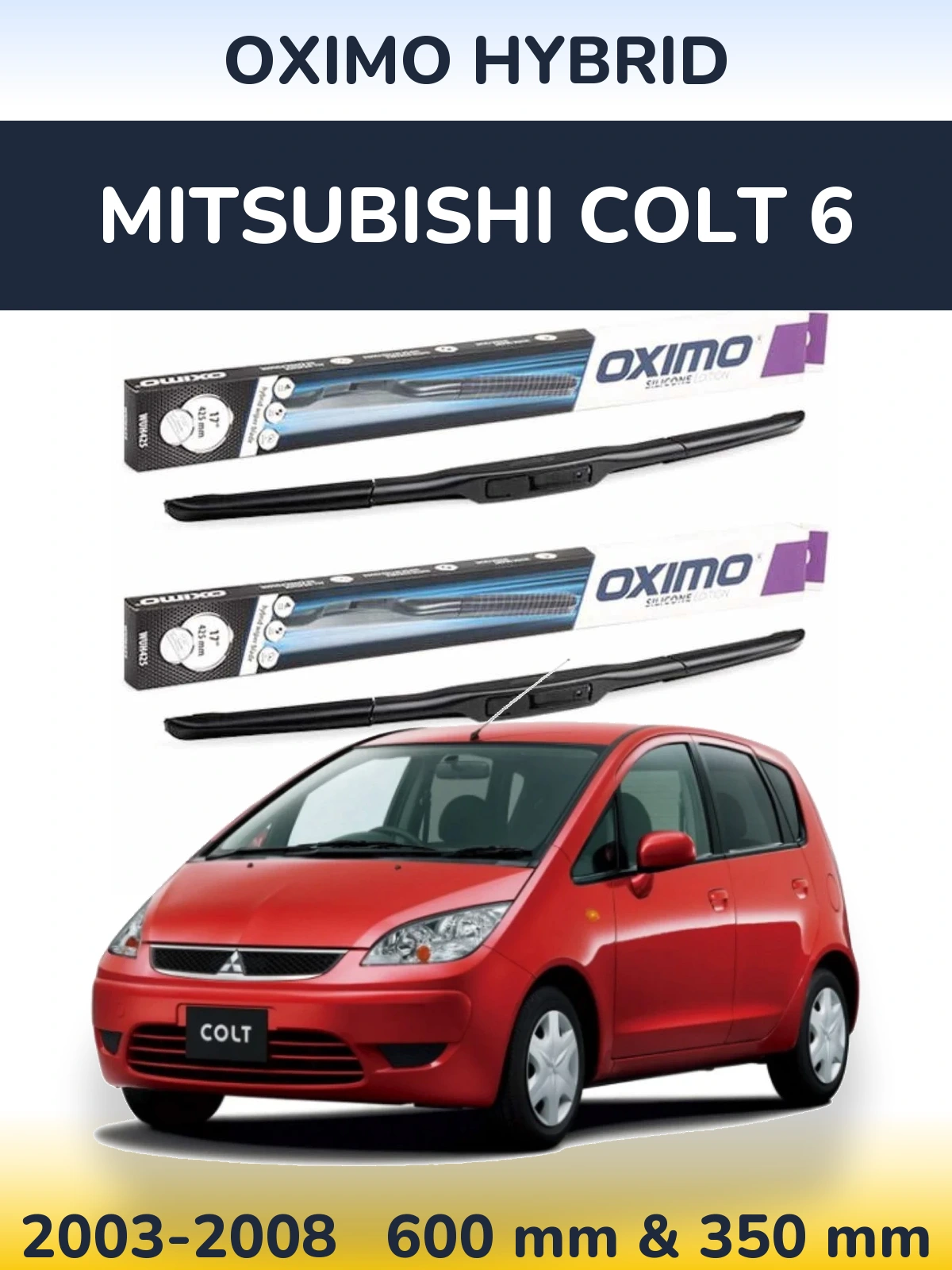 Комплект передних дворников Oximo Hybrid 600 & 350 мм для Mitsubishi Colt 6 2003-2008