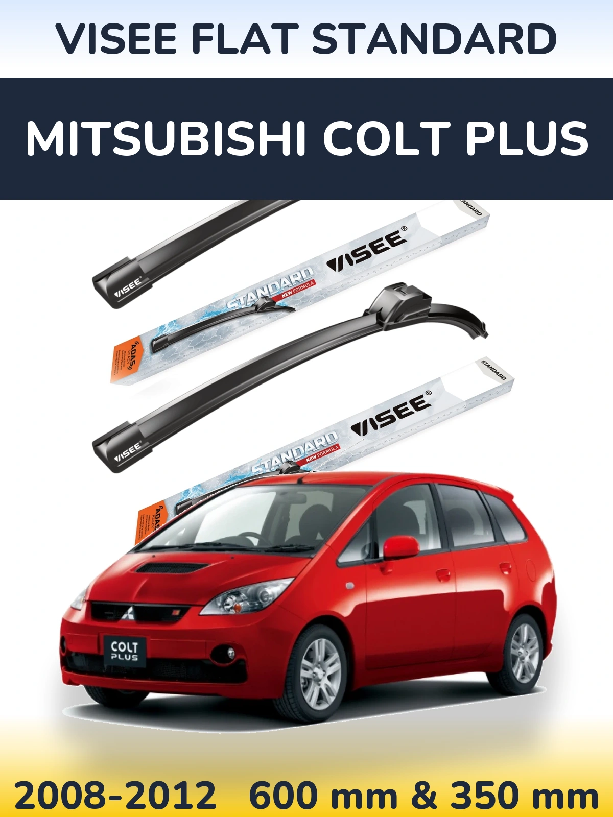 Komplet przednich wycieraczek VISEE FLAT STANDARD 600 & 350 mm do Mitsubishi Colt Plus 2008-2012