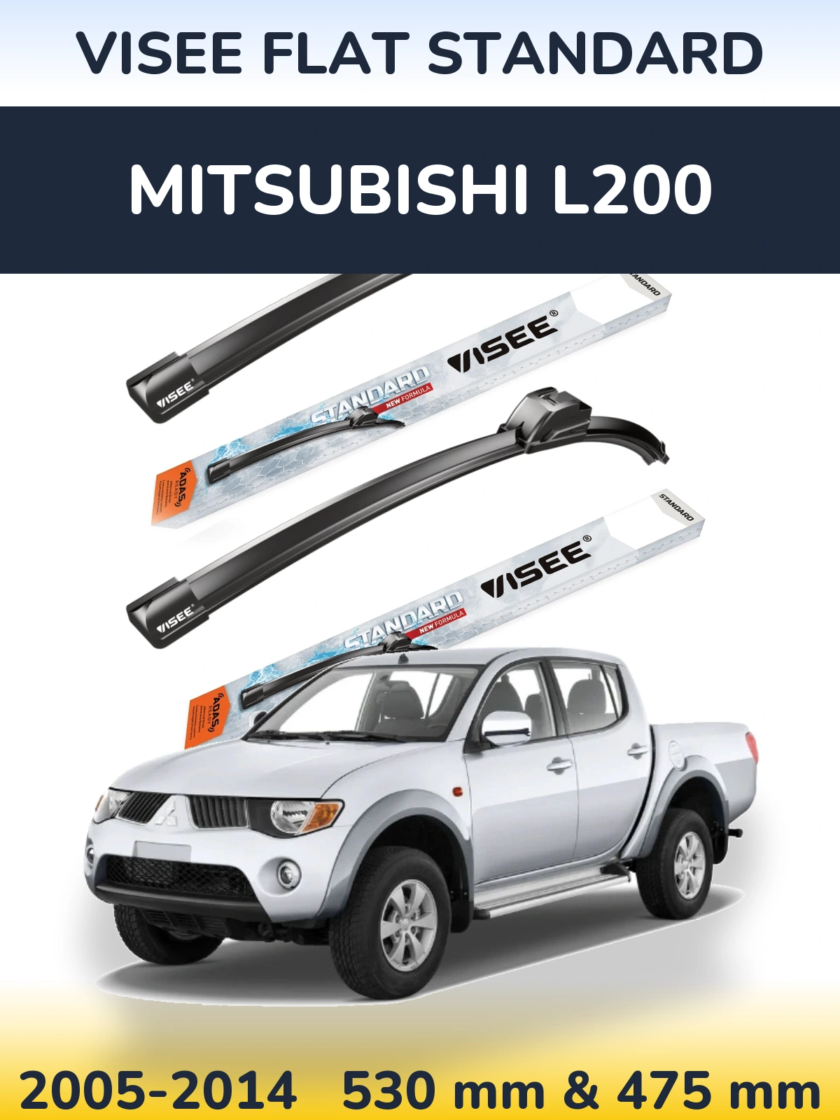 Front wiper blade set VISEE FLAT STANDARD 530 & 475 mm for Mitsubishi L200 2005-2014
