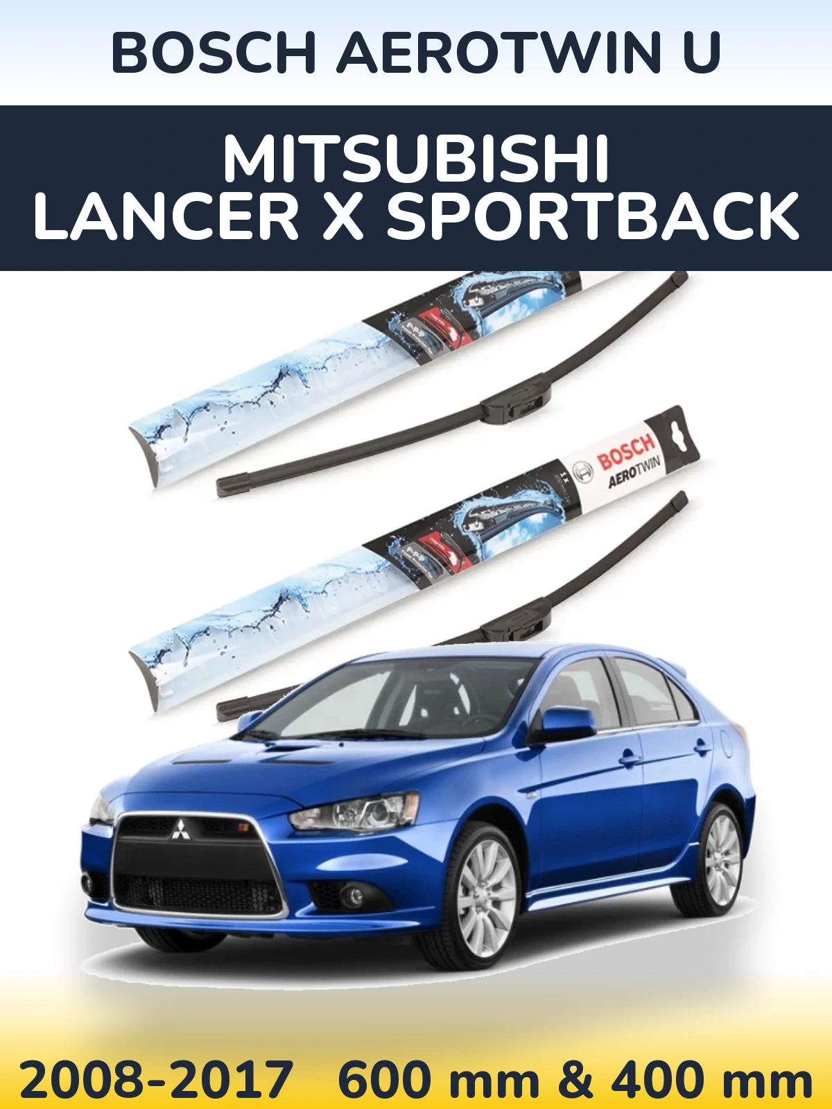 Front wiper blade set BOSCH AeroTwin U 600 & 400 mm for Mitsubishi Lancer X Sportback 2008-2017