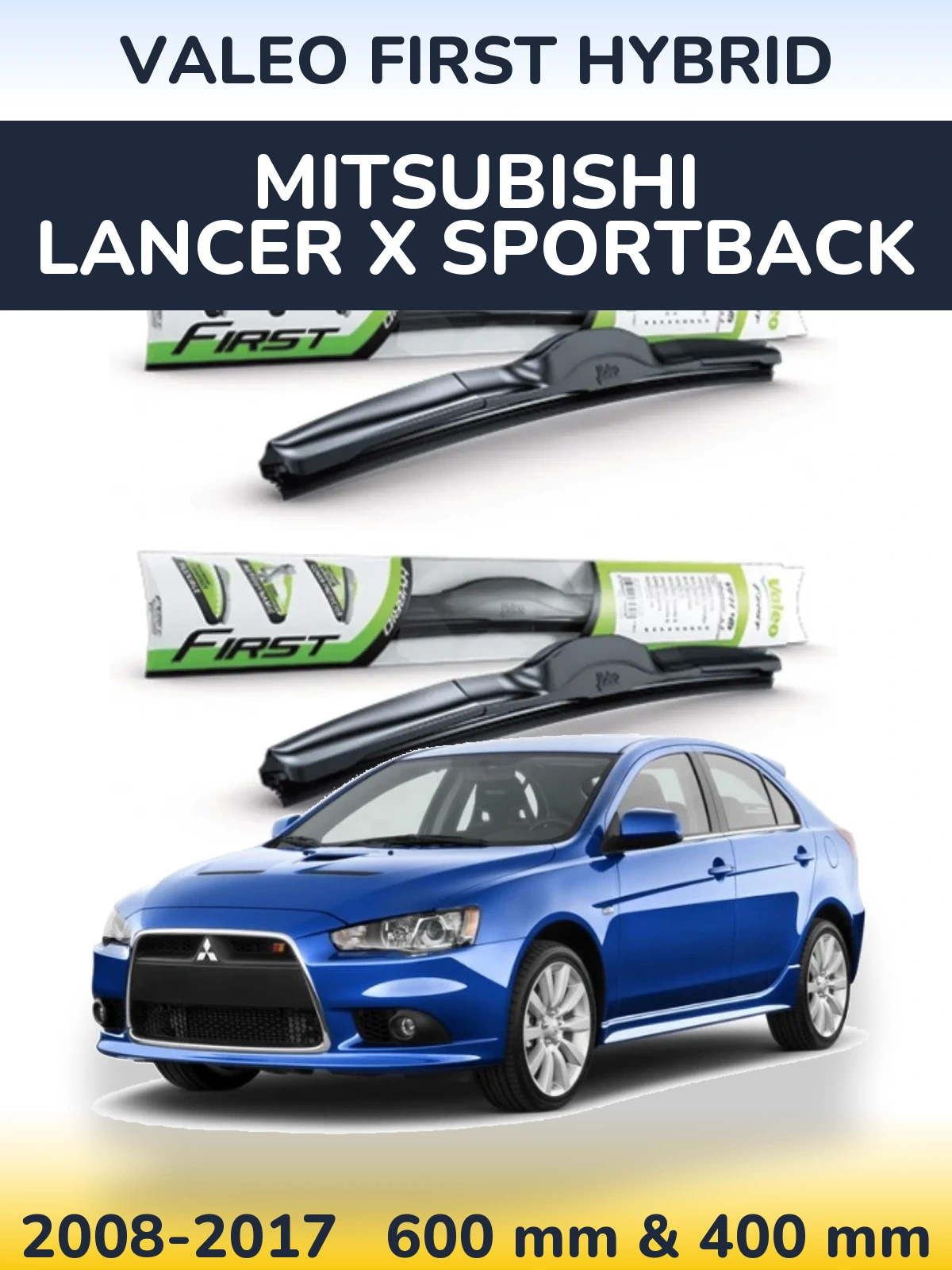 Komplet przednich wycieraczek Valeo First Hybrid 600 & 400 mm do Mitsubishi Lancer X Sportback 2008-2017