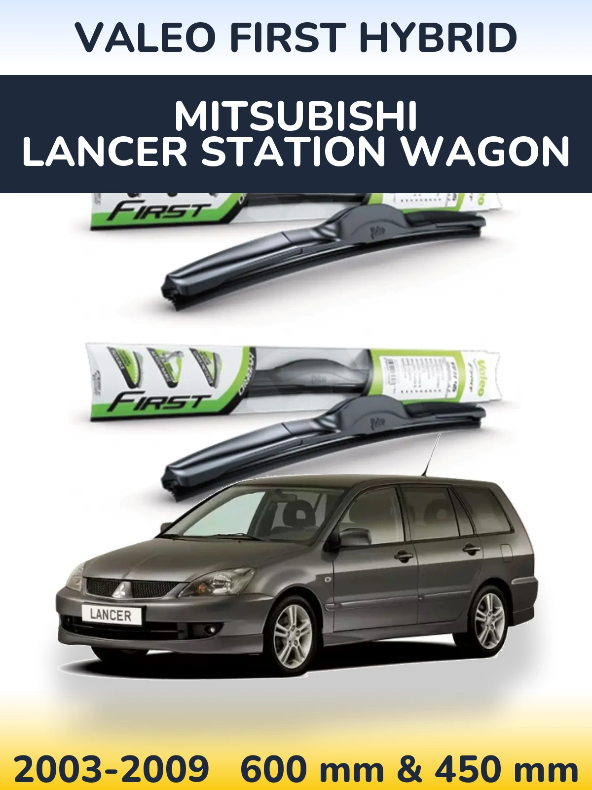 Front wiper blade set Valeo First Hybrid 600 & 450 mm for Mitsubishi Lancer Station Wagon 2003-2009