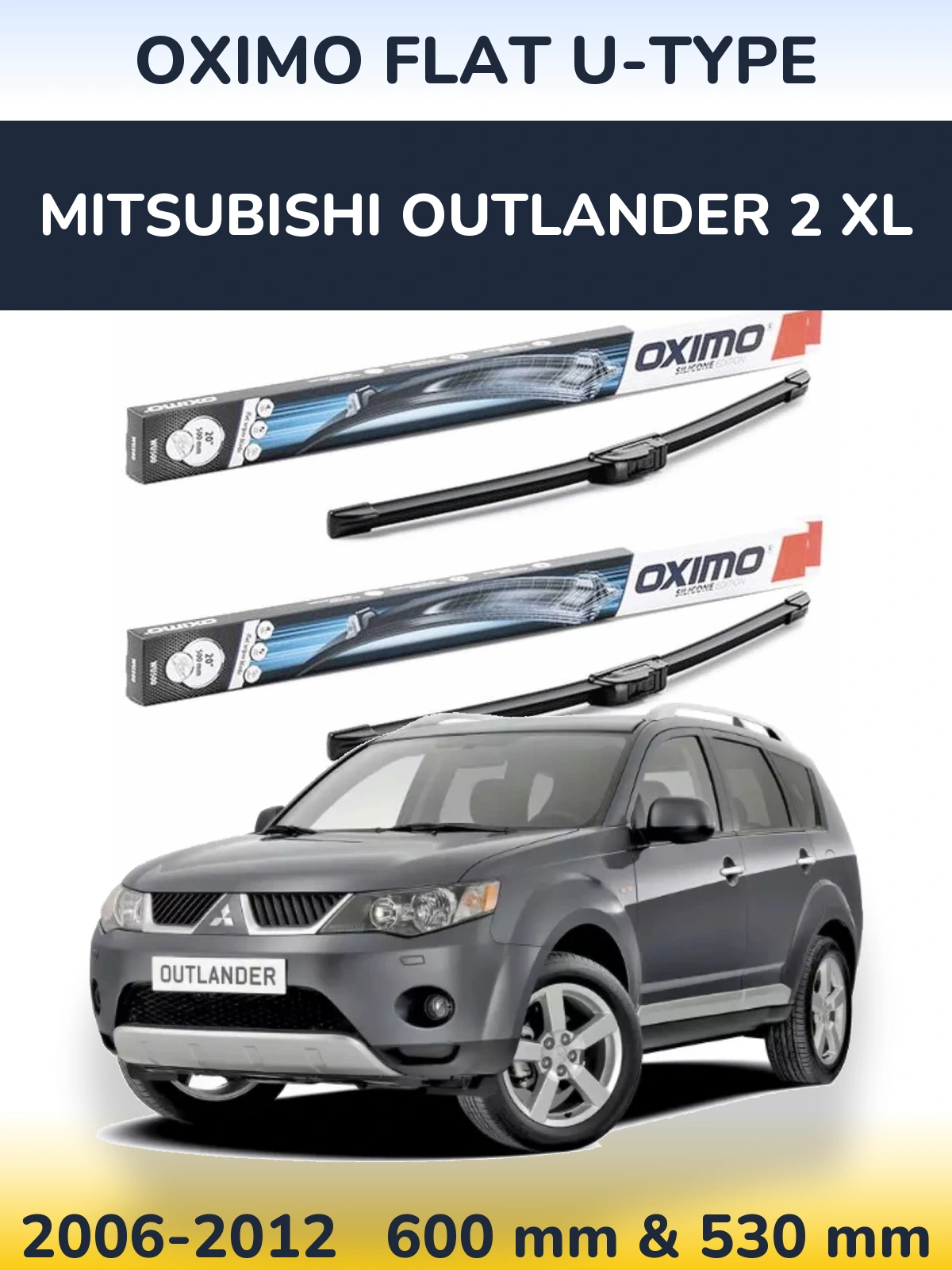 Komplet przednich wycieraczek Oximo Flat U-type 600 & 530 mm do Mitsubishi Outlander 2 XL 2006-2012