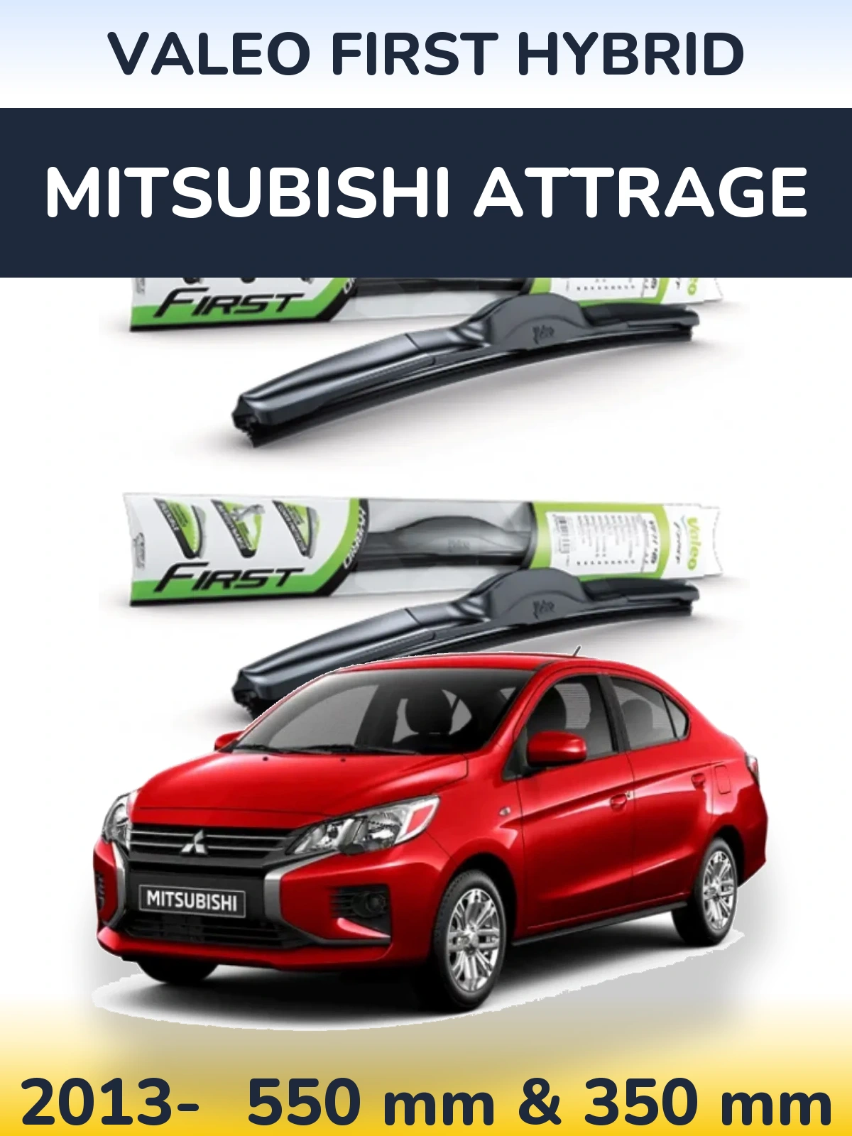 Komplet przednich wycieraczek Valeo First Hybrid 550 & 350 mm do Mitsubishi Attrage 2013-2026