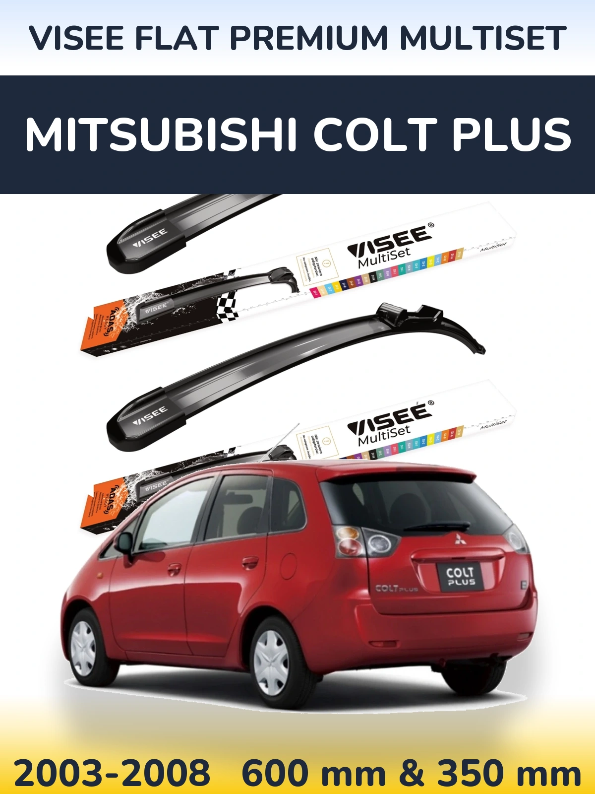 Komplet przednich wycieraczek VISEE FLAT PREMIUM MultiSet 600 & 350 mm do Mitsubishi Colt Plus 2003-2008