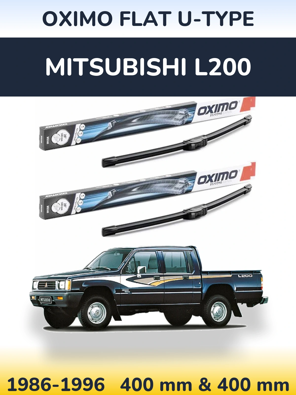 Front wiper blade set Oximo Flat U-type 400 & 400 mm for Mitsubishi L200 1986-1996