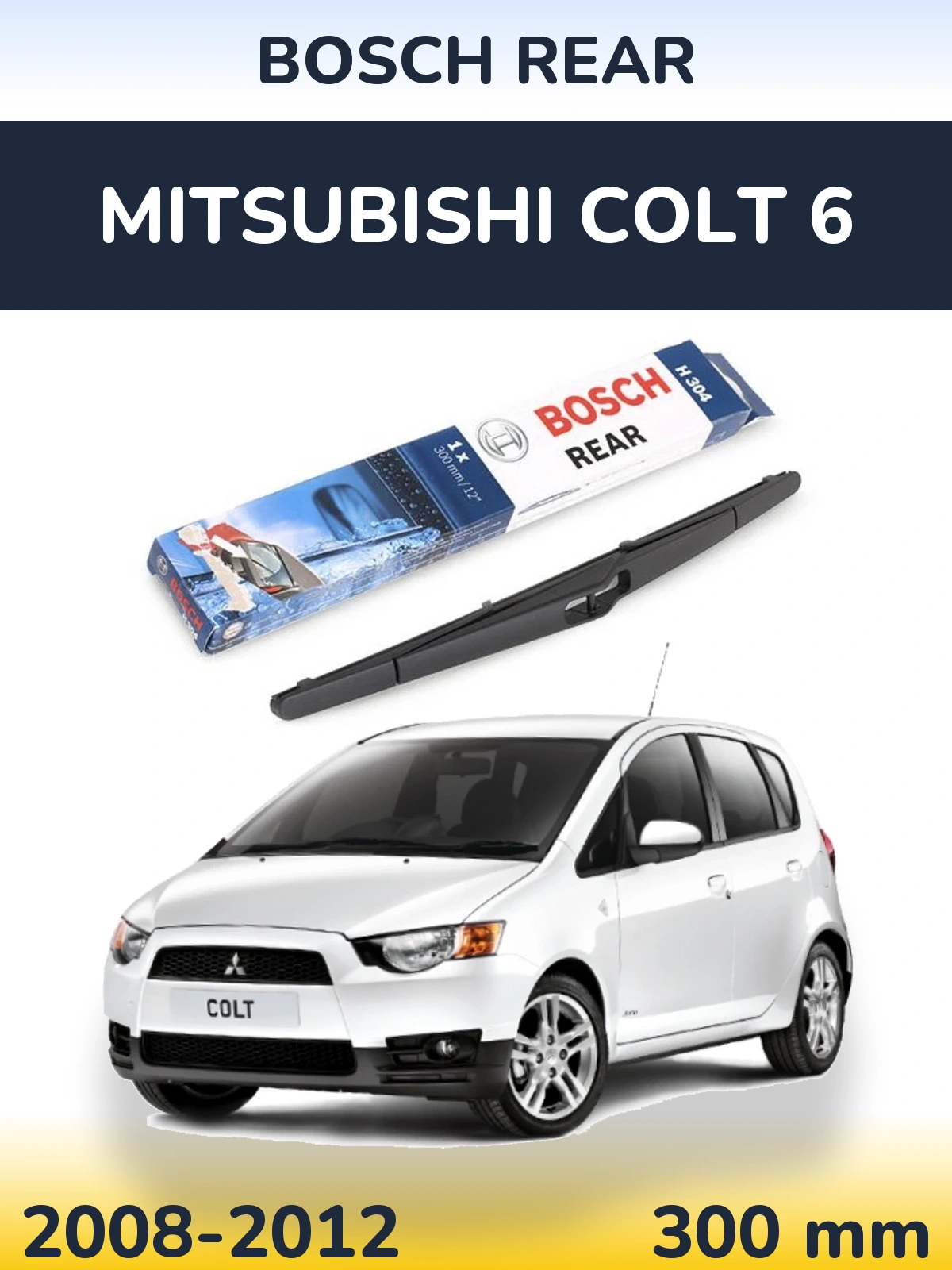 Tylna wycieraczka BOSCH Rear 300 mm do Mitsubishi Colt 6 2008-2012