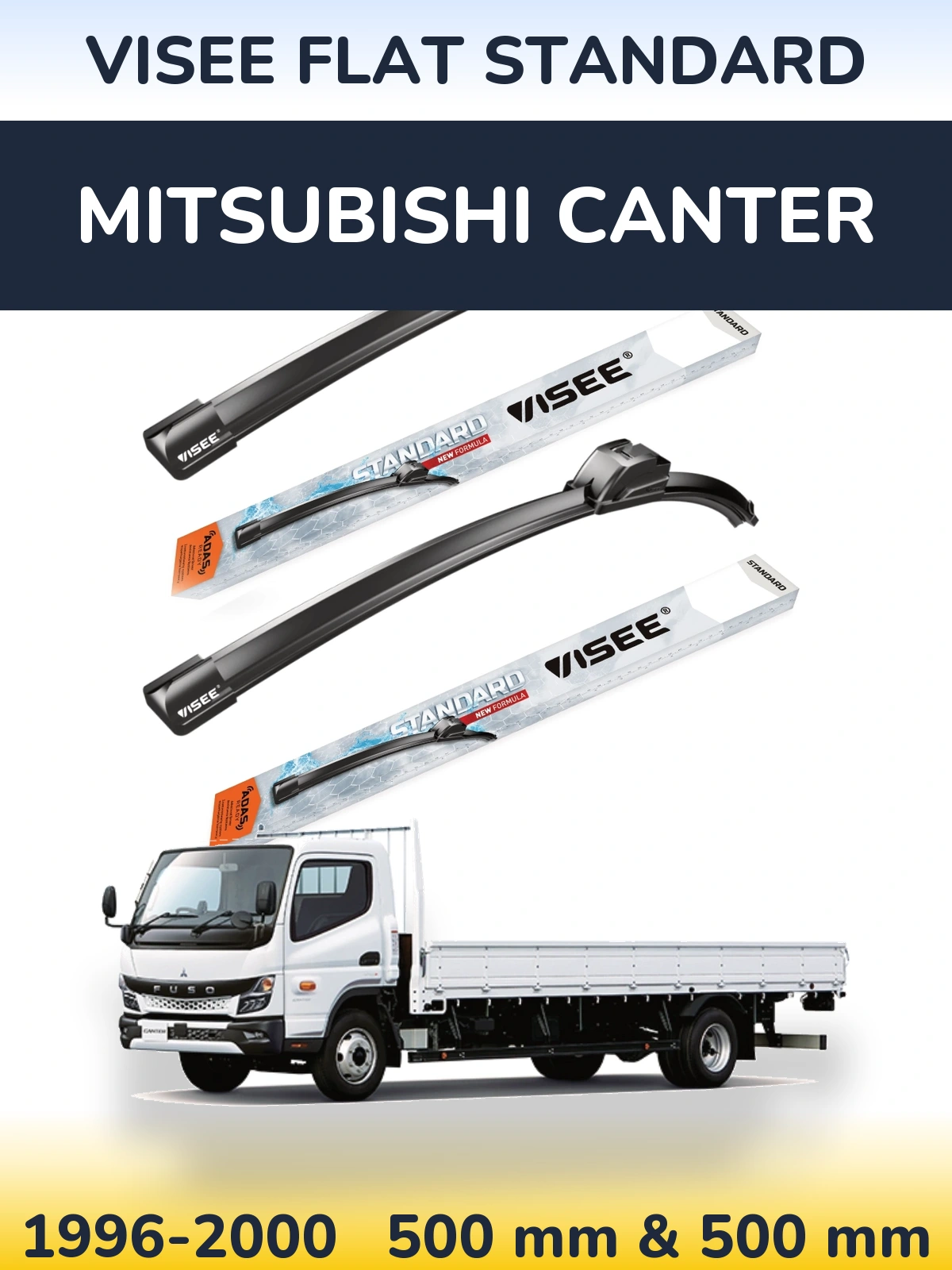 Komplet przednich wycieraczek VISEE FLAT STANDARD 500 & 500 mm do Mitsubishi Canter 1996-2000