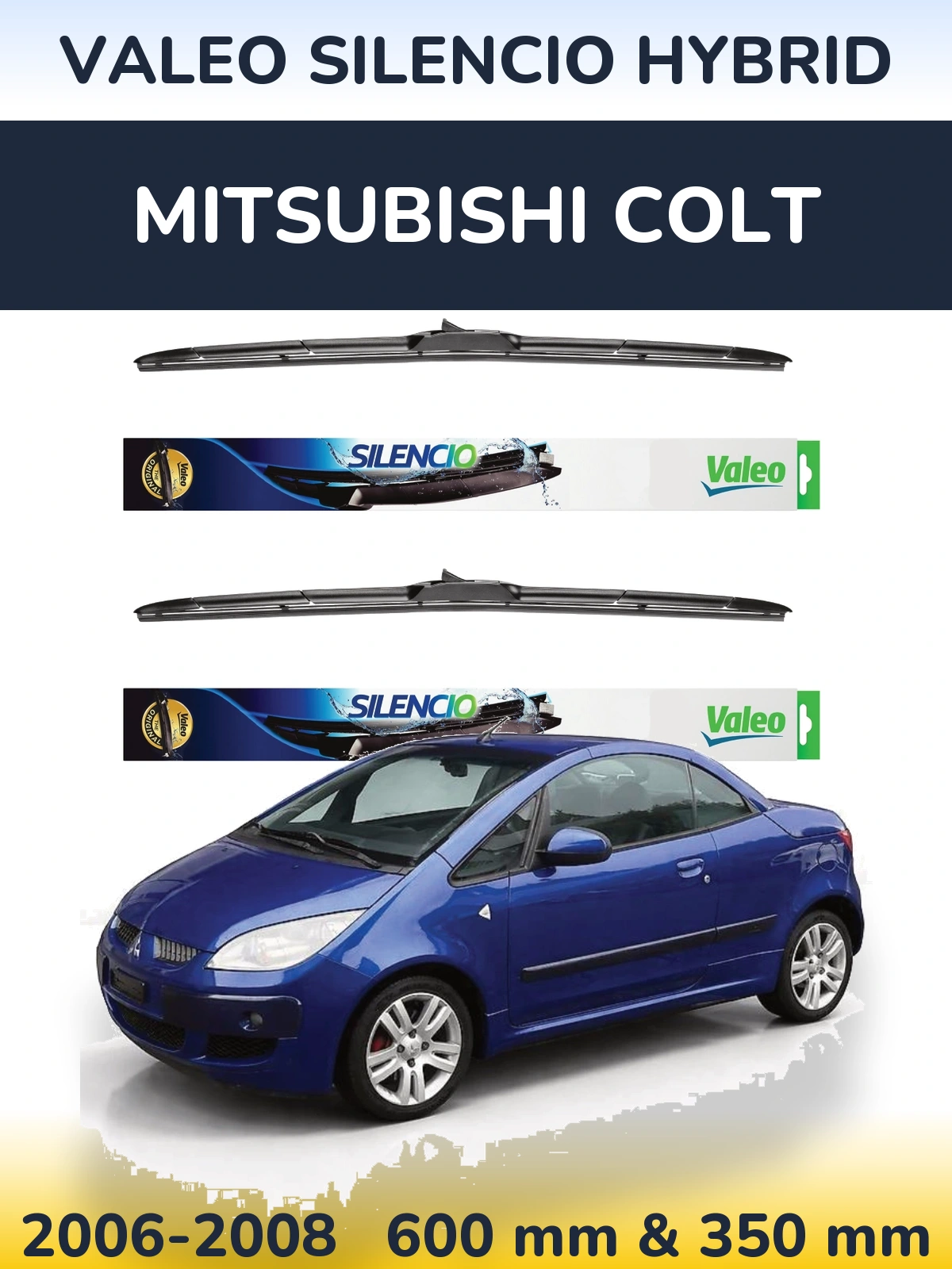 Komplet przednich wycieraczek Valeo Silencio Hybrid 600 & 350 mm do Mitsubishi Colt 2006-2008