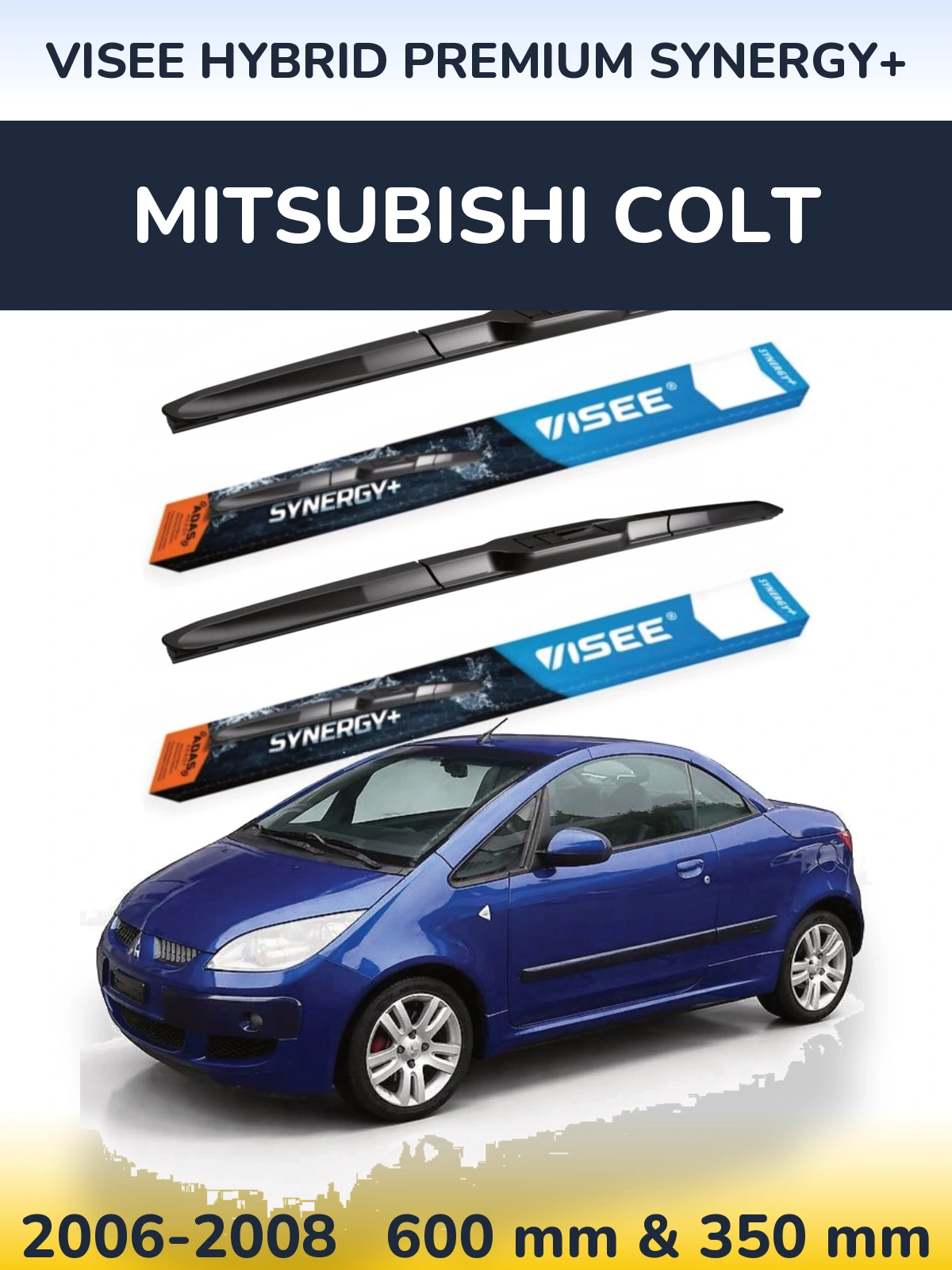 Komplet przednich wycieraczek VISEE HYBRID PREMIUM SYNERGY+ 600 & 350 mm do Mitsubishi Colt 2006-2008