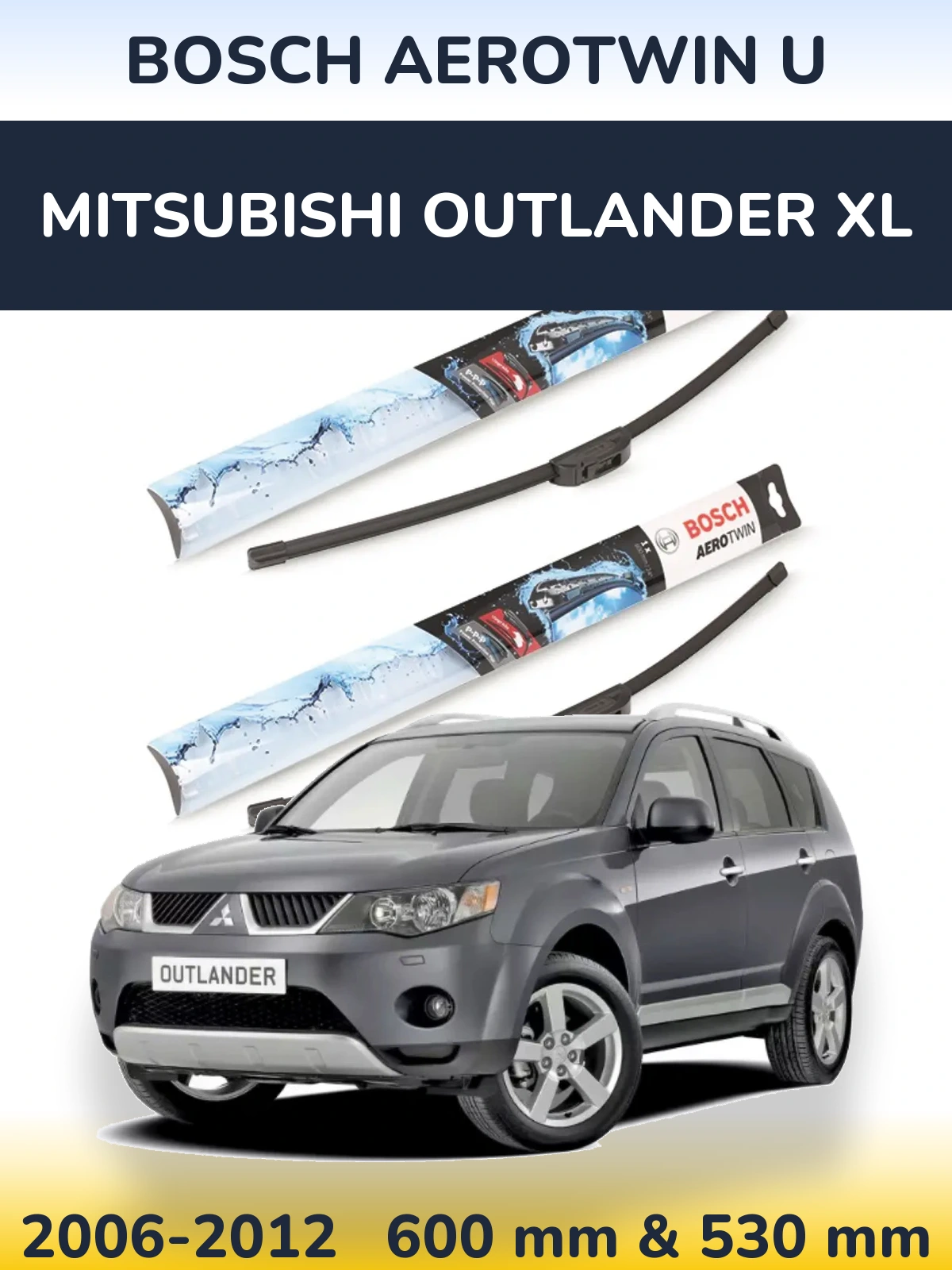 Komplet przednich wycieraczek BOSCH AeroTwin U 600 & 530 mm do Mitsubishi Outlander XL 2006-2012