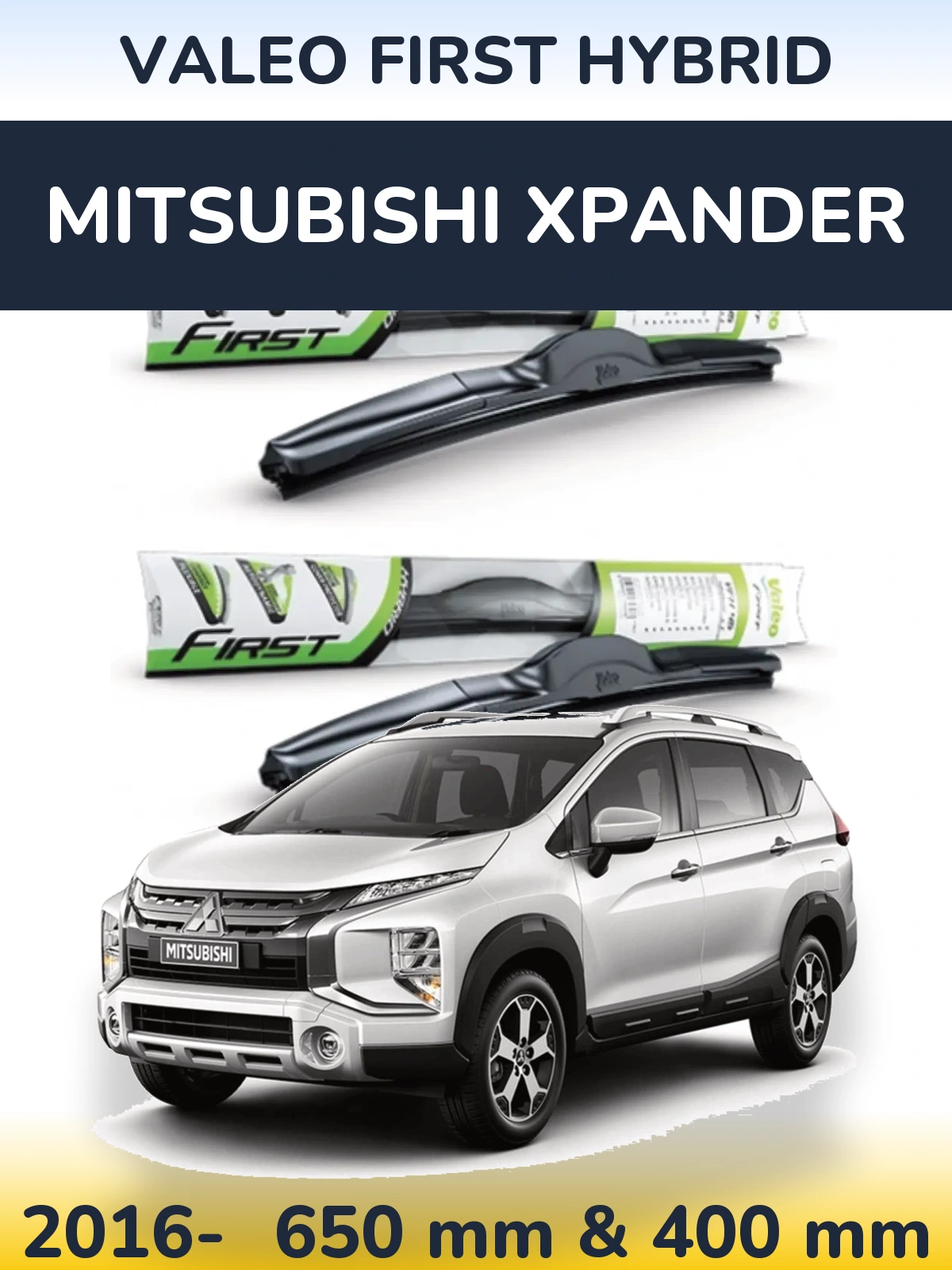 Комплект передних дворников Valeo First Hybrid 650 & 400 мм для Mitsubishi Xpander 2016-2026