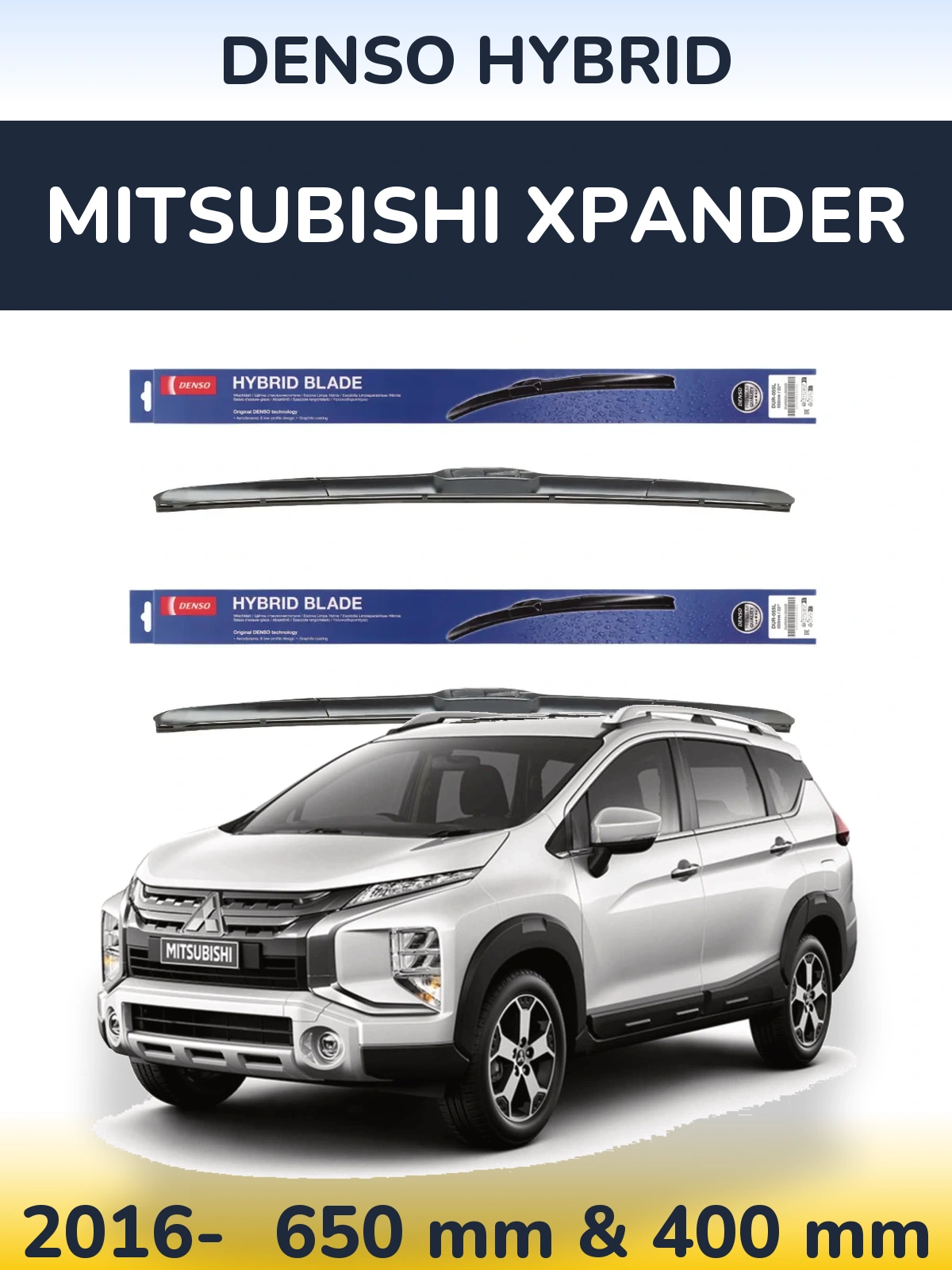 Front wiper blade set Denso Hybrid 650 & 400 mm for Mitsubishi Xpander 2016-2026