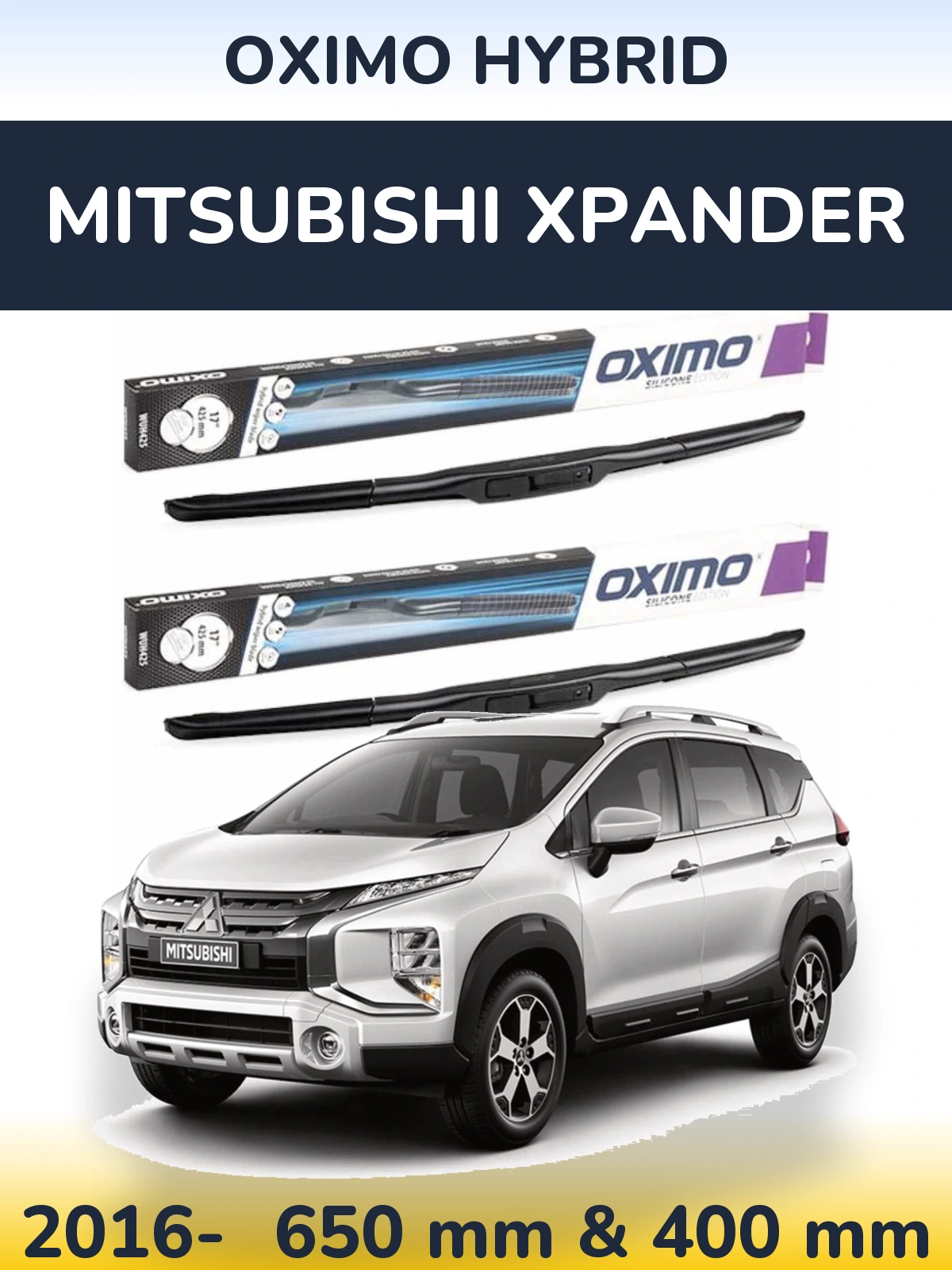 Front wiper blade set Oximo Hybrid 650 & 400 mm for Mitsubishi Xpander 2016-2026