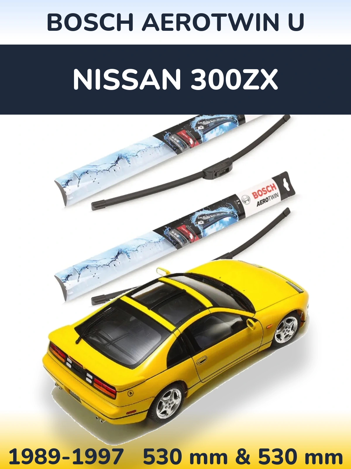 Комплект передних дворников BOSCH AeroTwin U 530 & 530 мм для Nissan 300ZX 1989-1997