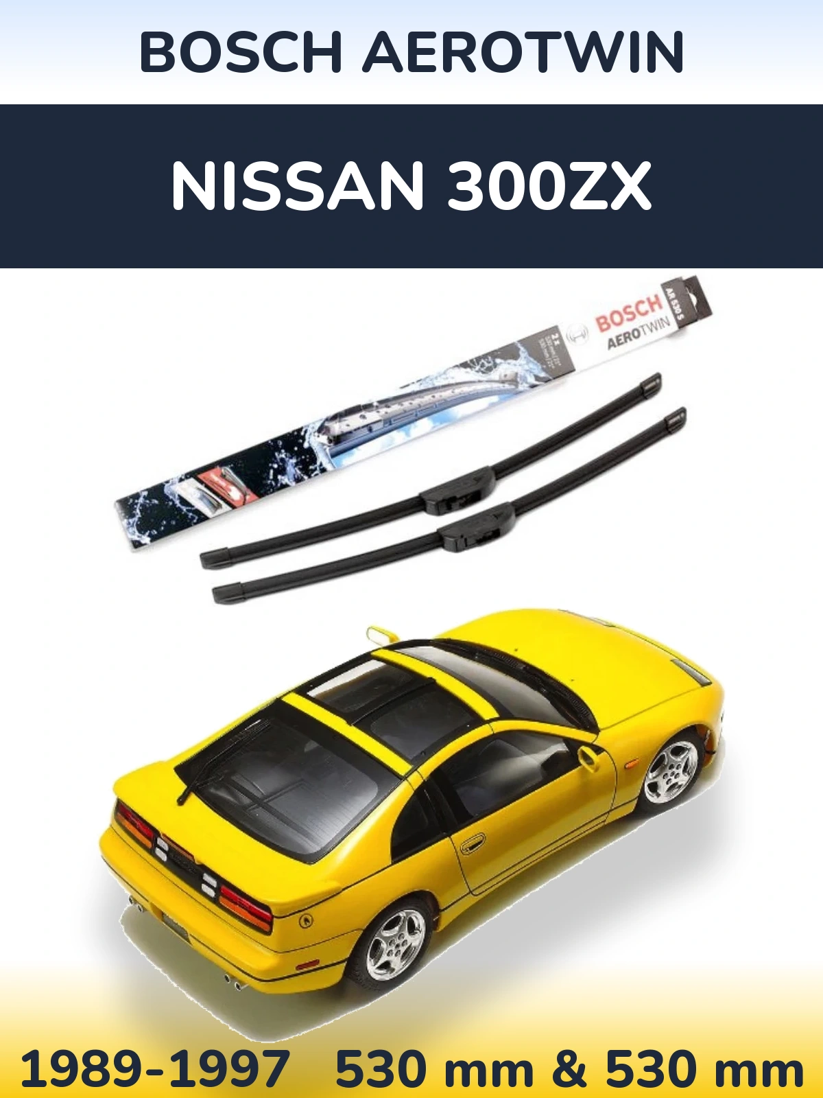 Комплект передніх щіток BOSCH AeroTwin 530 & 530 мм для Nissan 300ZX 1989-1997