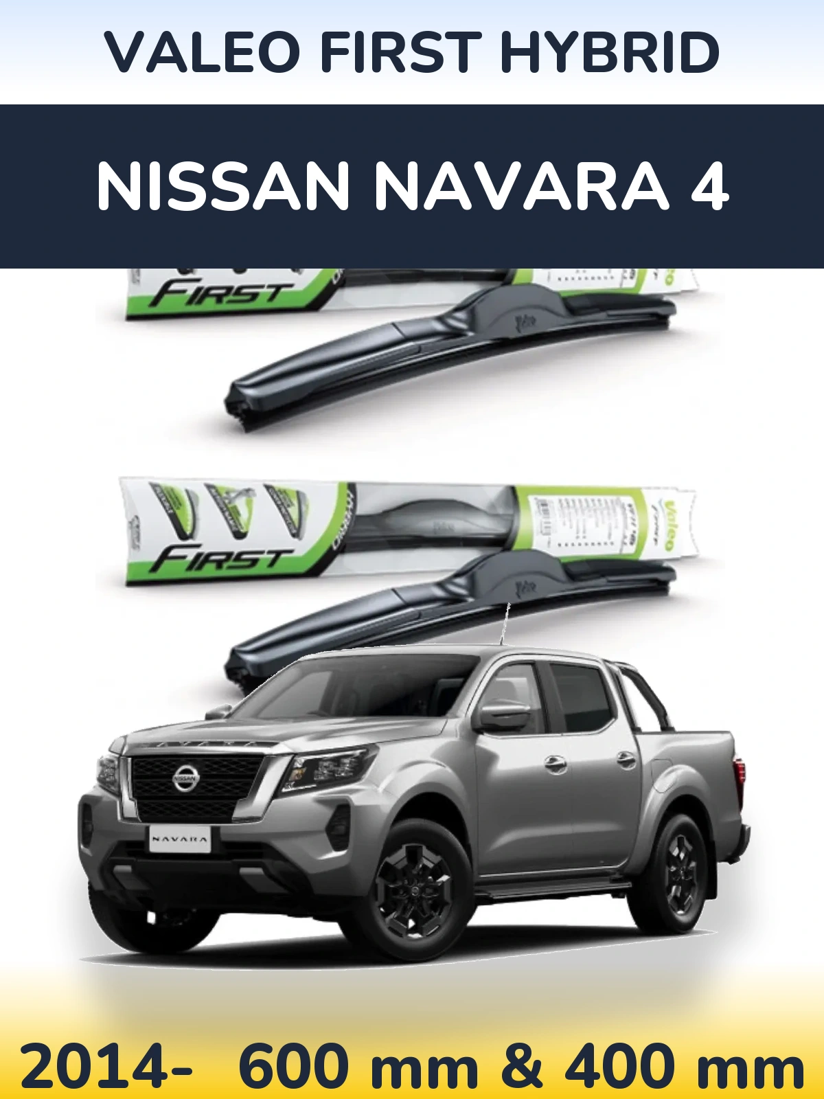 Комплект передніх щіток Valeo First Hybrid 600 & 400 мм для Nissan Navara 4 2014-2026