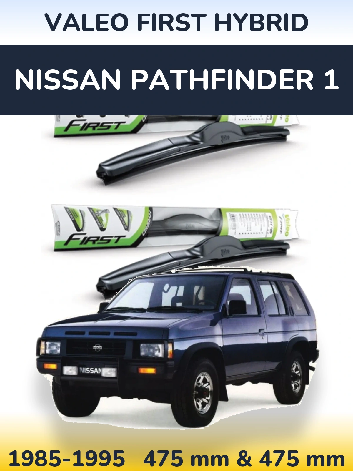 Komplet przednich wycieraczek Valeo First Hybrid 475 & 475 mm do Nissan Pathfinder 1 1985-1995