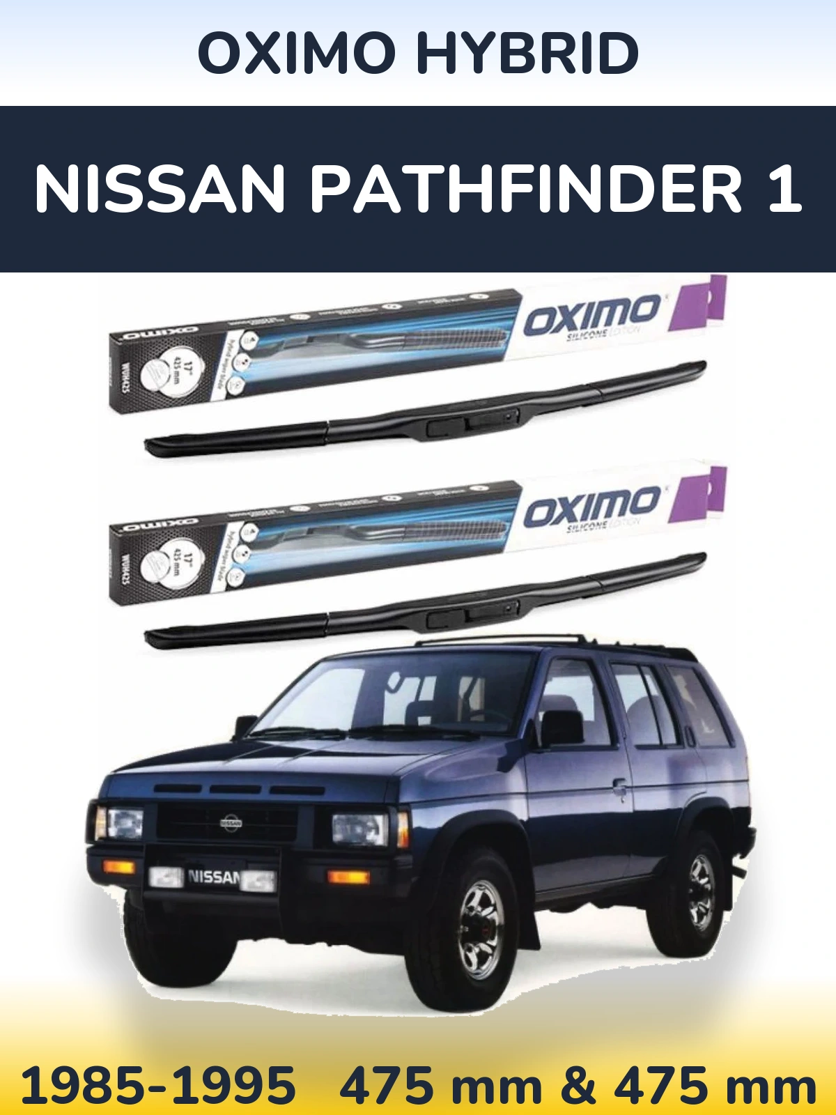 Komplet przednich wycieraczek Oximo Hybrid 475 & 475 mm do Nissan Pathfinder 1 1985-1995