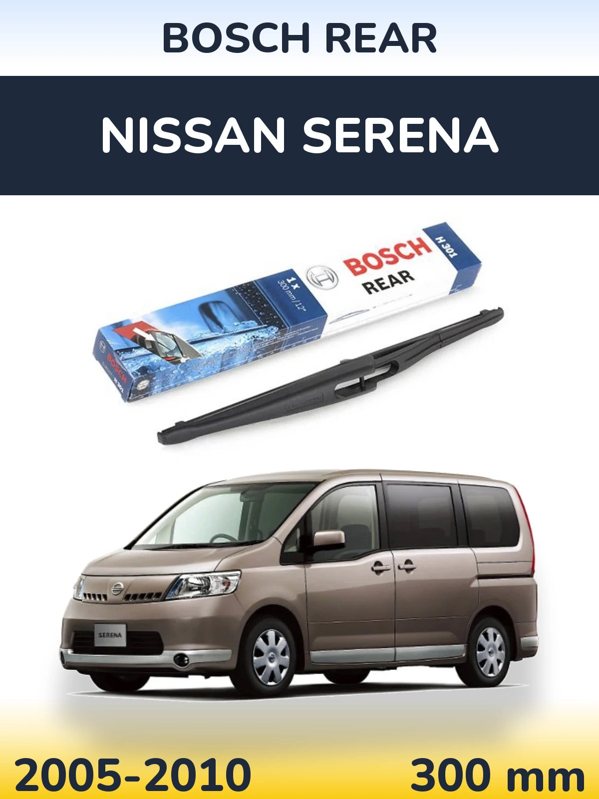 Tylna wycieraczka BOSCH Rear 300 mm do Nissan Serena 2005-2010