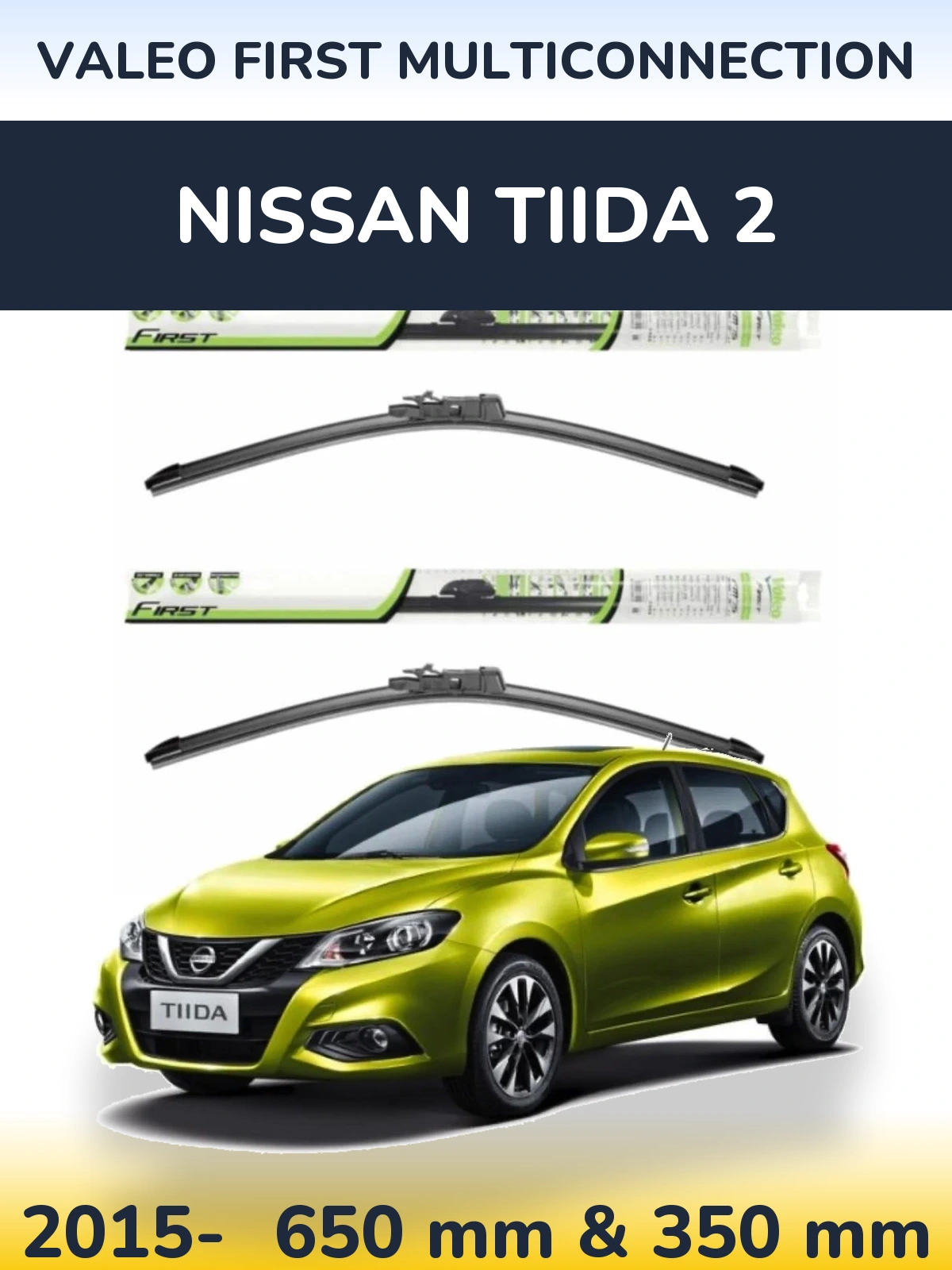 Комплект передних дворников Valeo First MultiConnection 650 & 350 мм для Nissan Tiida 2 2015-2026
