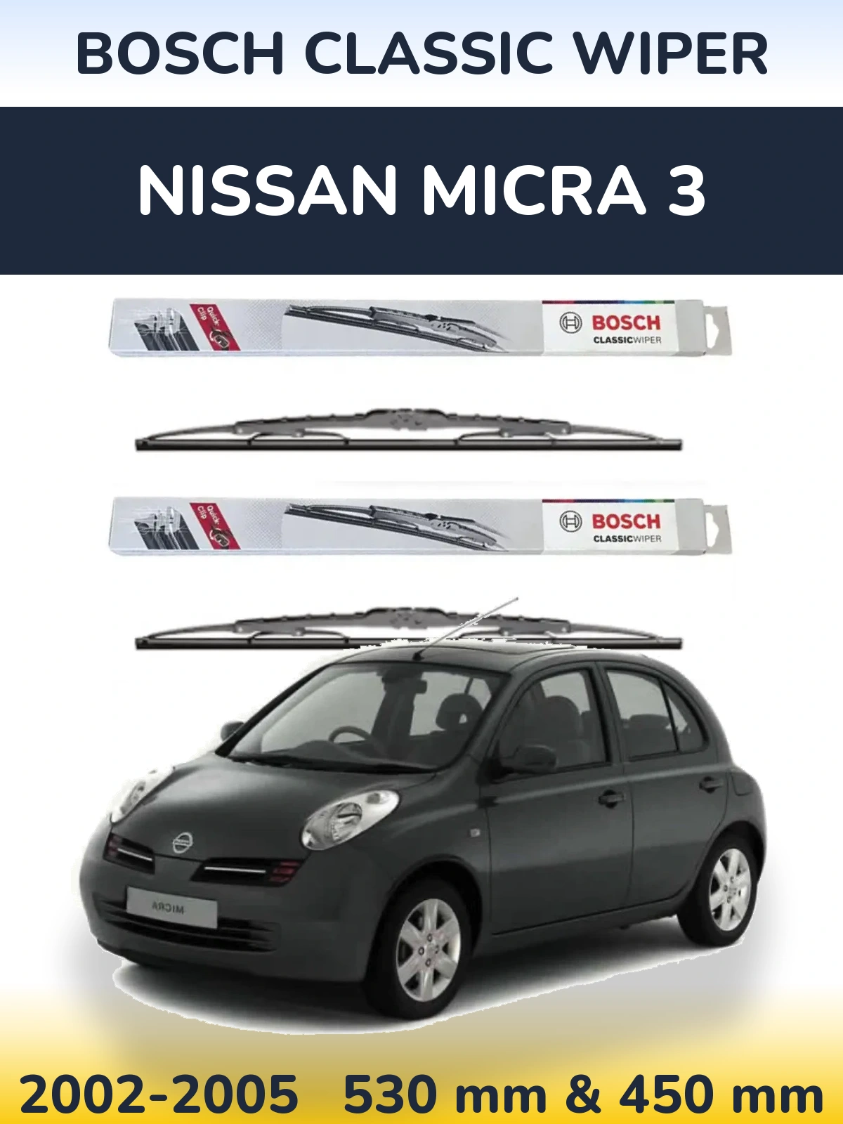 Komplet przednich wycieraczek BOSCH Classic Wiper 530 & 450 mm do Nissan Micra 3 2002-2005
