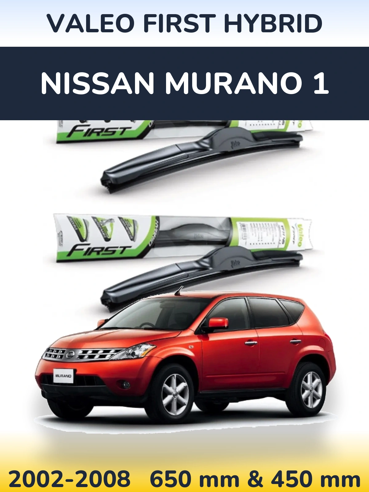Комплект передних дворников Valeo First Hybrid 650 & 450 мм для Nissan Murano 1 2002-2008