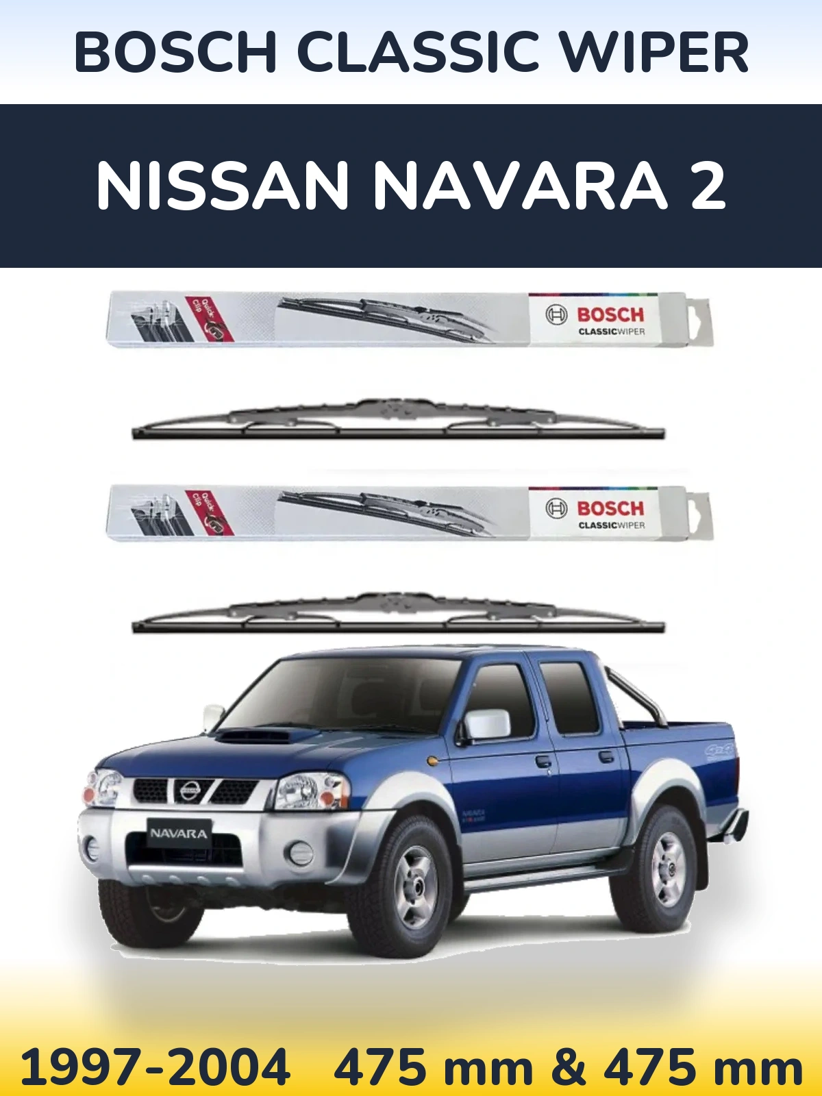 Комплект передніх щіток BOSCH Classic Wiper 475 & 475 мм для Nissan Navara 2 1997-2004