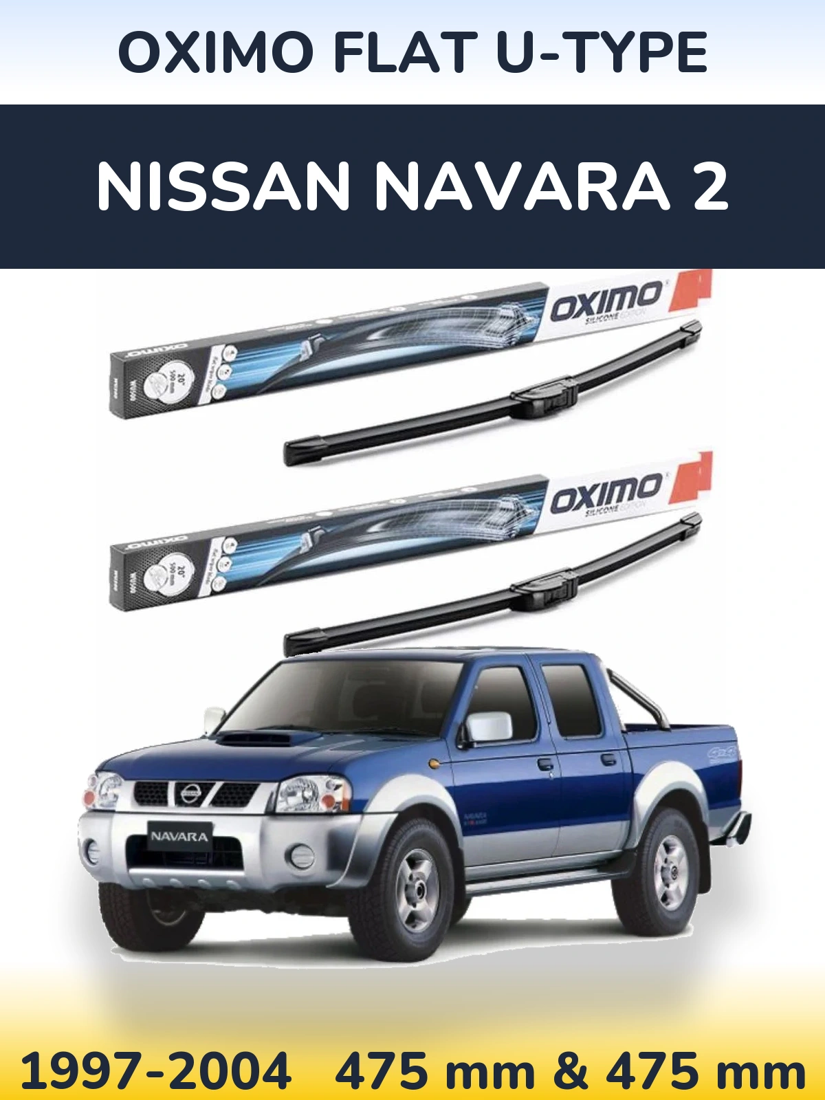 Front wiper blade set Oximo Flat U-type 475 & 475 mm for Nissan Navara 2 1997-2004
