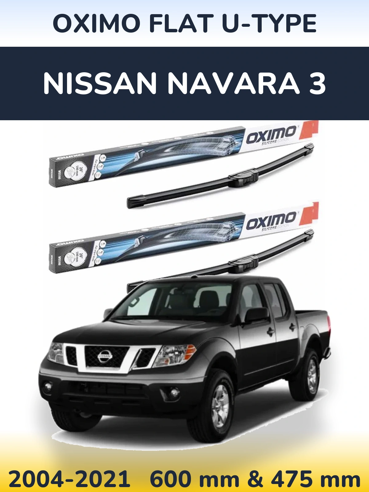 Front wiper blade set Oximo Flat U-type 600 & 475 mm for Nissan Navara 3 2004-2021