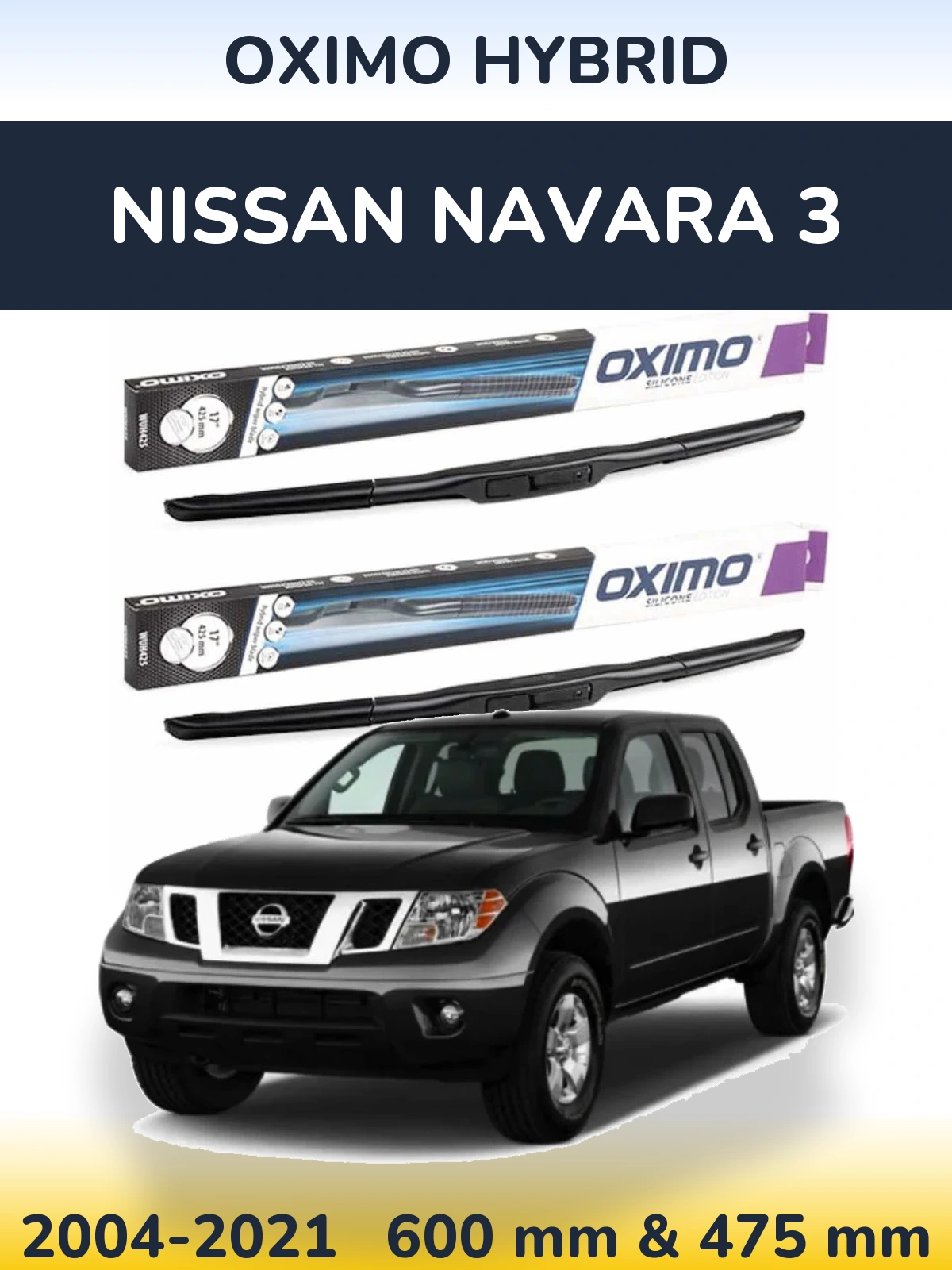 Front wiper blade set Oximo Hybrid 600 & 475 mm for Nissan Navara 3 2004-2021
