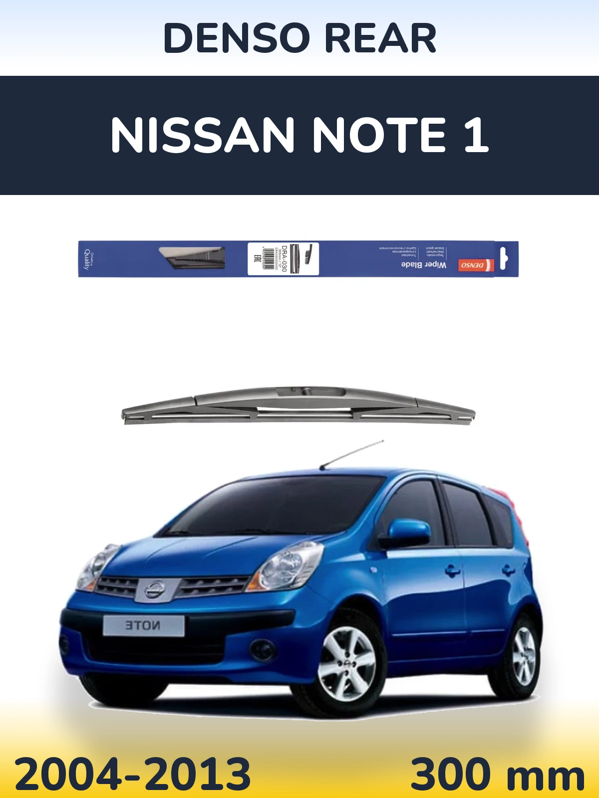 Rear wiper blade Denso Rear 300 mm for Nissan Note 1 2004-2013