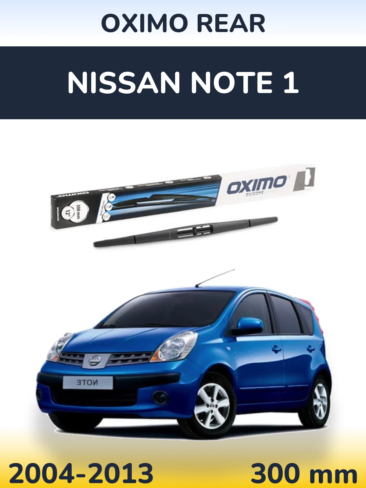 Tylna wycieraczka Oximo Rear 300 mm do Nissan Note 1 2004-2013