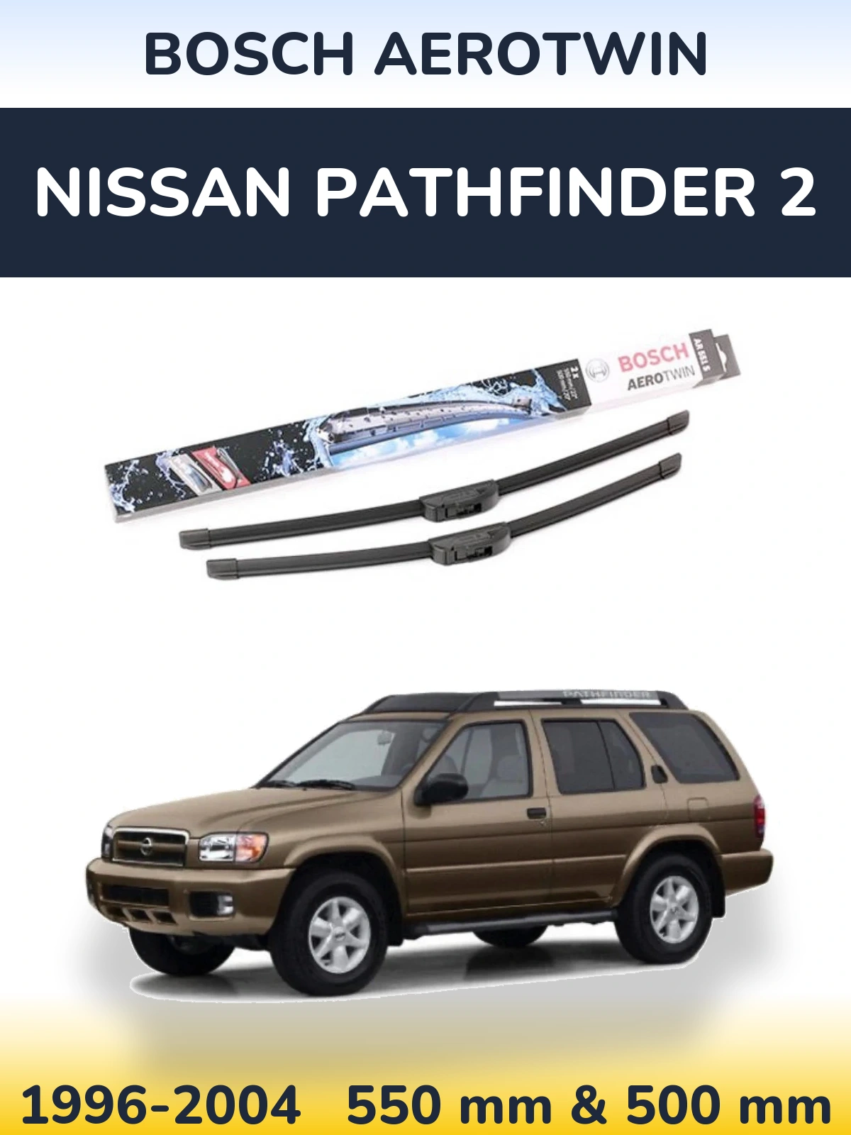 Komplet przednich wycieraczek BOSCH AeroTwin 550 & 500 mm do Nissan Pathfinder 2 1996-2004