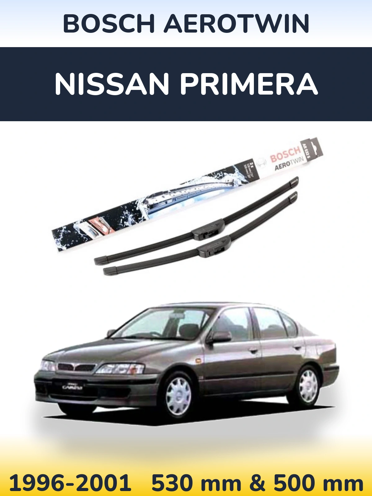 Komplet przednich wycieraczek BOSCH AeroTwin 530 & 500 mm do Nissan Primera 1996-2001