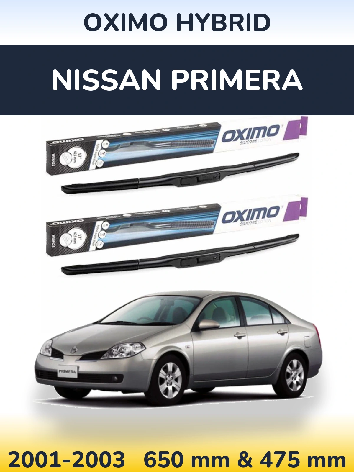 Komplet przednich wycieraczek Oximo Hybrid 650 & 475 mm do Nissan Primera 2001-2003